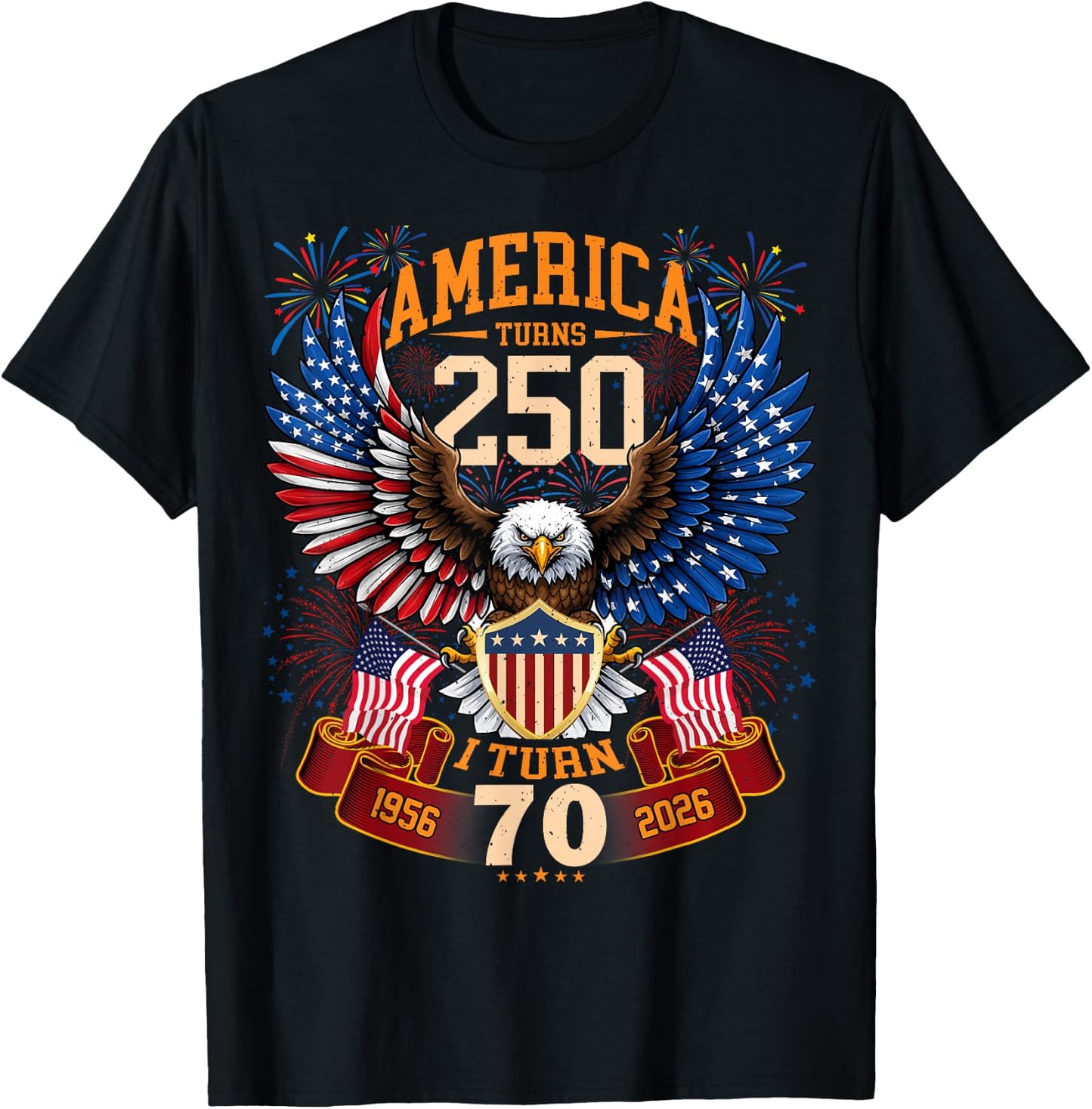 America Turns 250 & I Turn 70 Patriotic Birthday T-Shirt - T-Shirt | Black