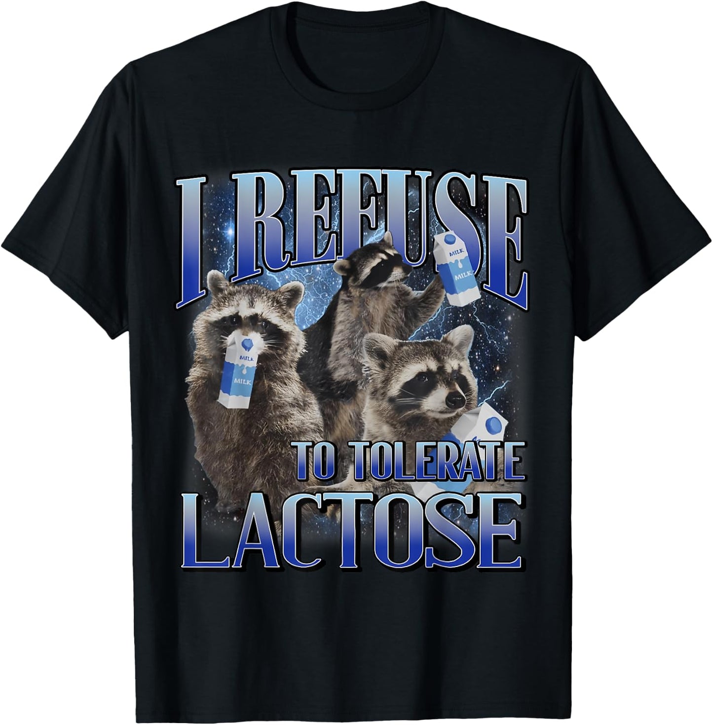 I Refuse To Tolerate Lactose Racoon Meme Lactose Intolerant T-Shirt - T-Shirt | Black