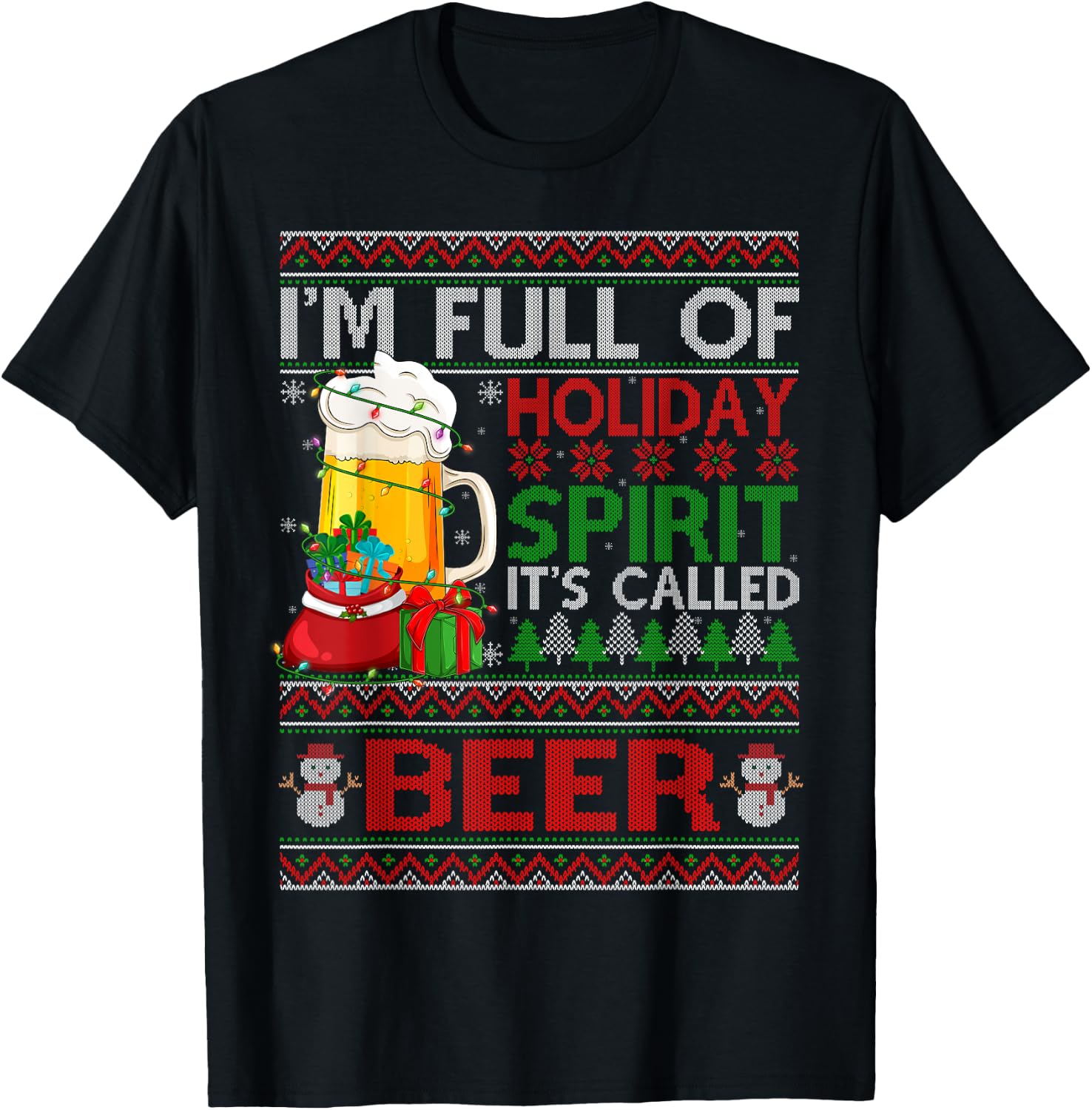 Im Full Of Holiday Spirit Called Beer Ugly Christmas Sweater T-Shirt - T-Shirt | Black