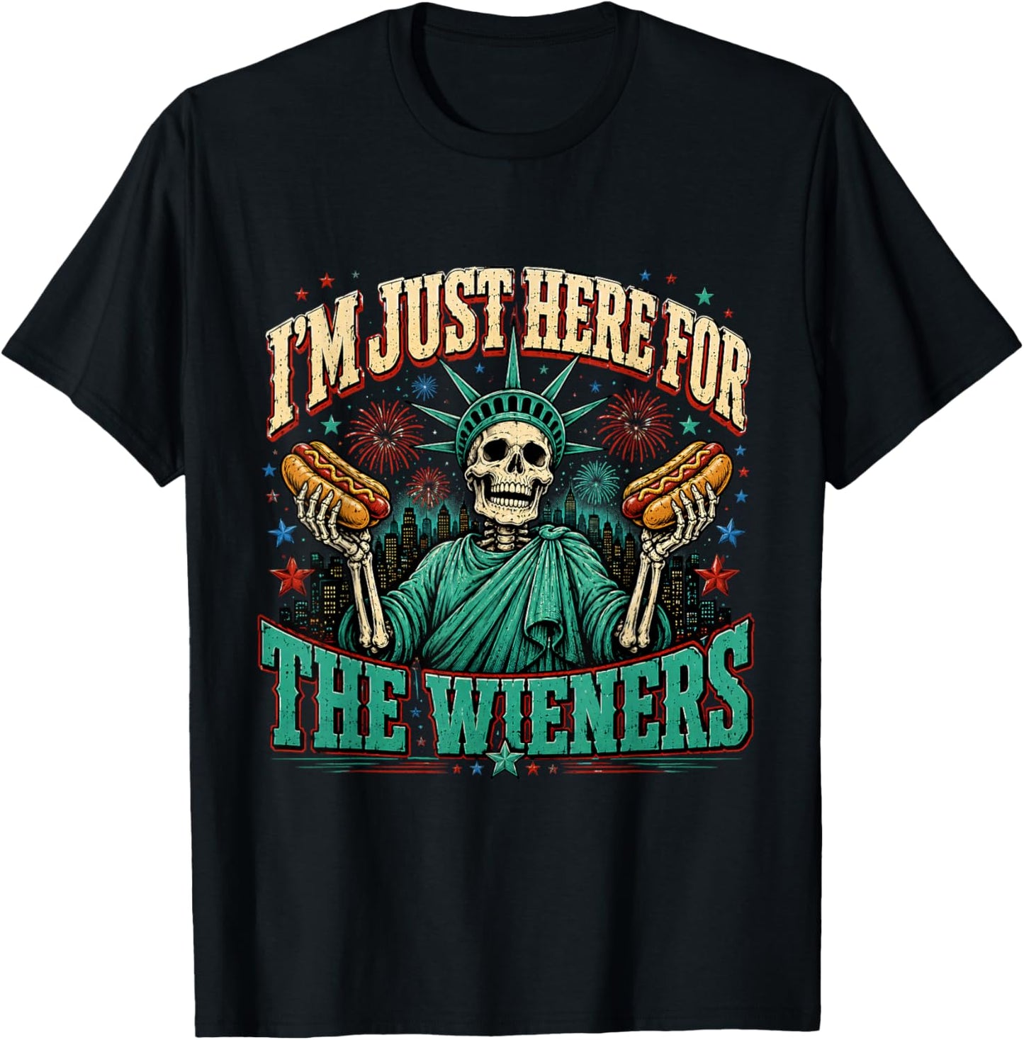 I'm Just Here for The Wieners Skeleton Statue of Liberty T-Shirt - T-Shirt | Black