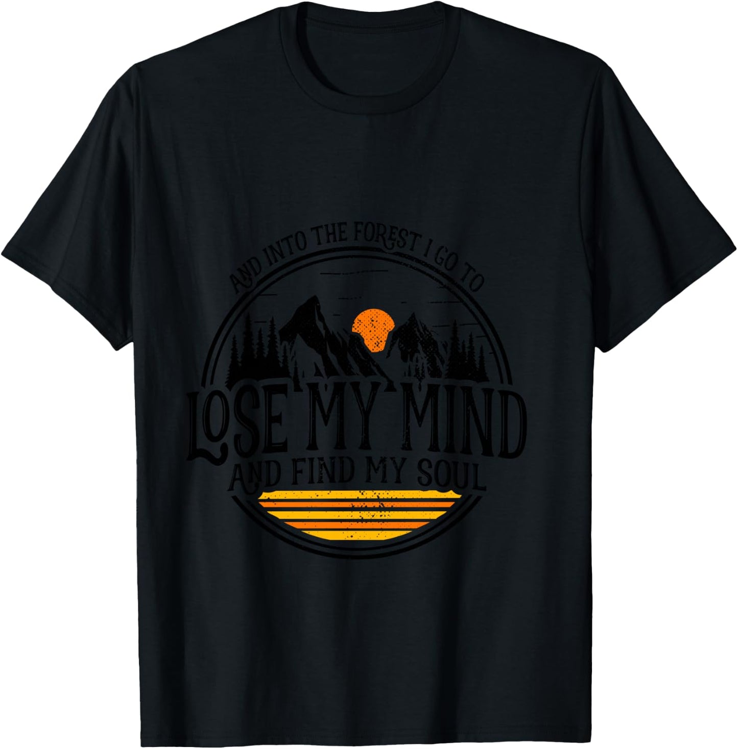 and Into The Forest I Go to Lose My Mind and Find My Soul Manche Longue T-Shirt - T-Shirt | Black