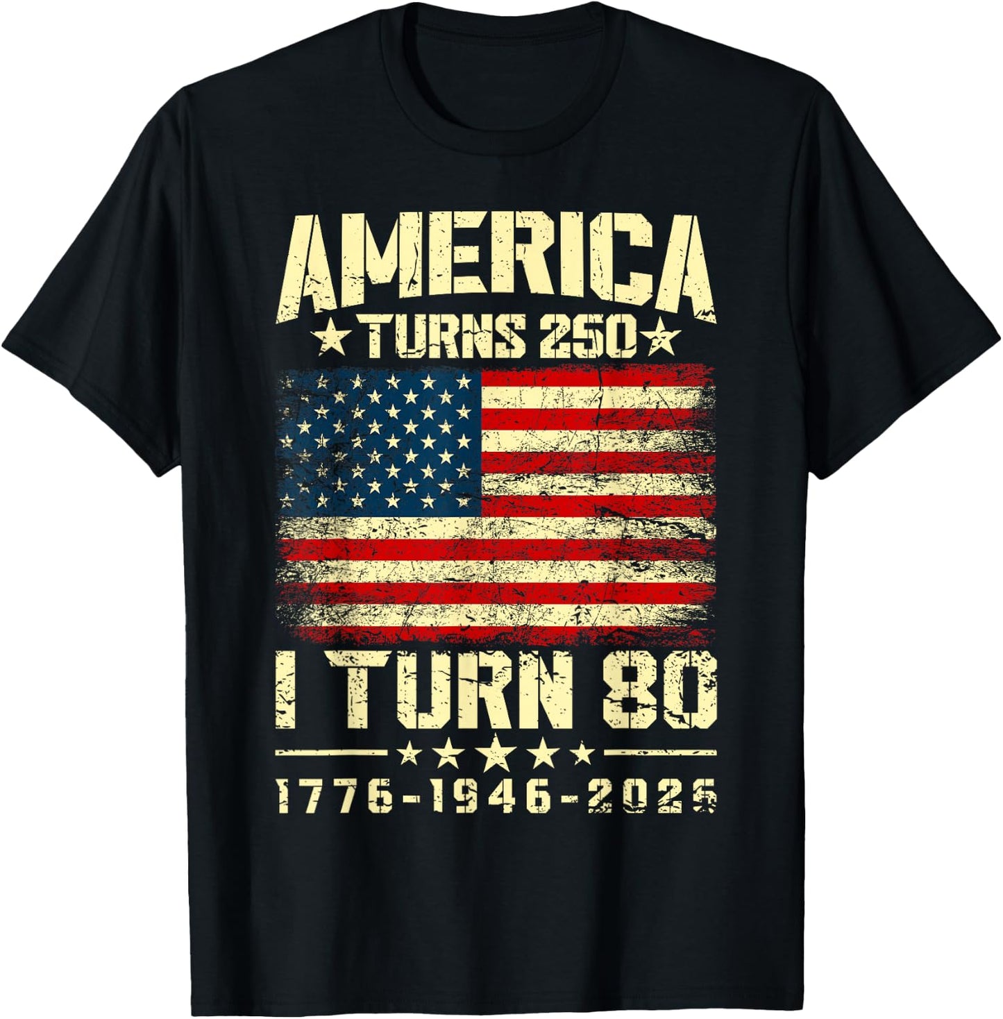 America Turns 250 I Turn 80 250th Anniversary 80th Birthday T-Shirt - T-Shirt | Black