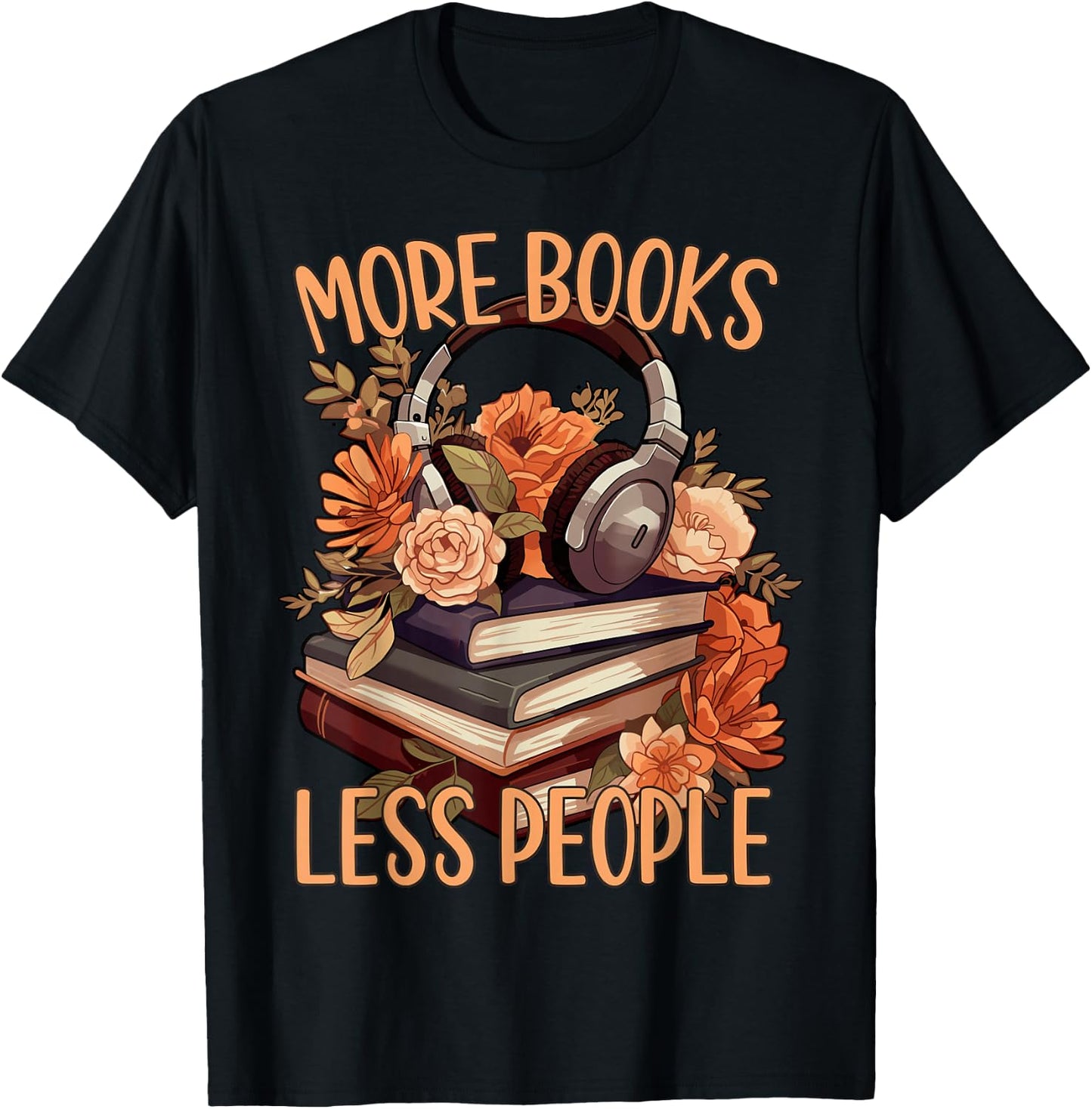 More Books Less People Books Reading Book Romance , black T-Shirt - T-Shirt | Black