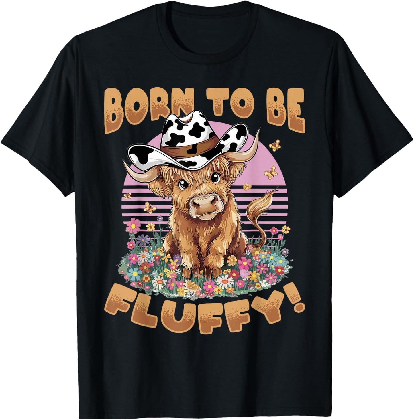 Scottish Highland Cow Born to be Fluffy! T-Shirt - T-Shirt | Black