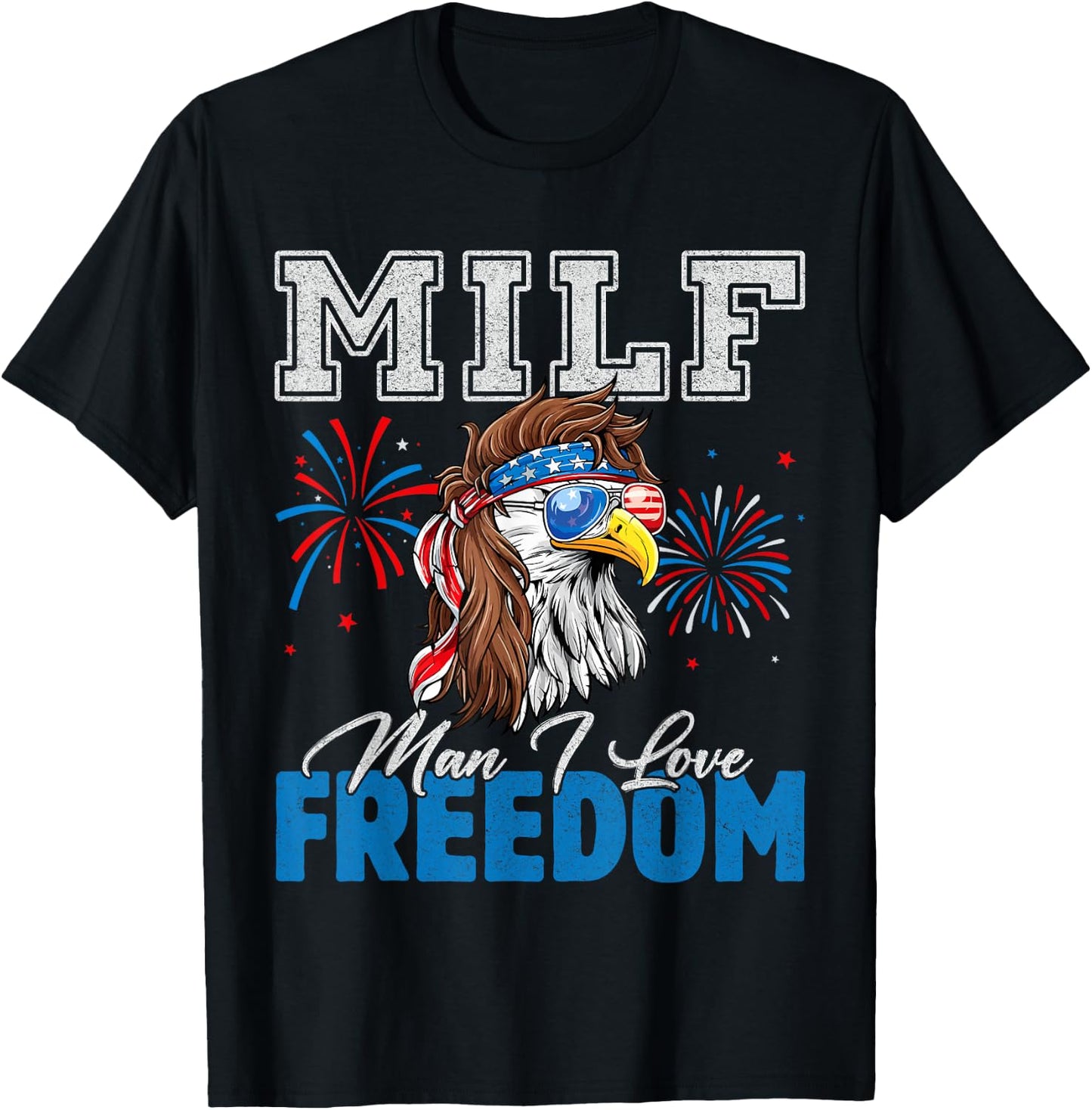 MILF Man I Love Freedom Eagle Funny Patriotic 4th Of July T-Shirt - T-Shirt | Black