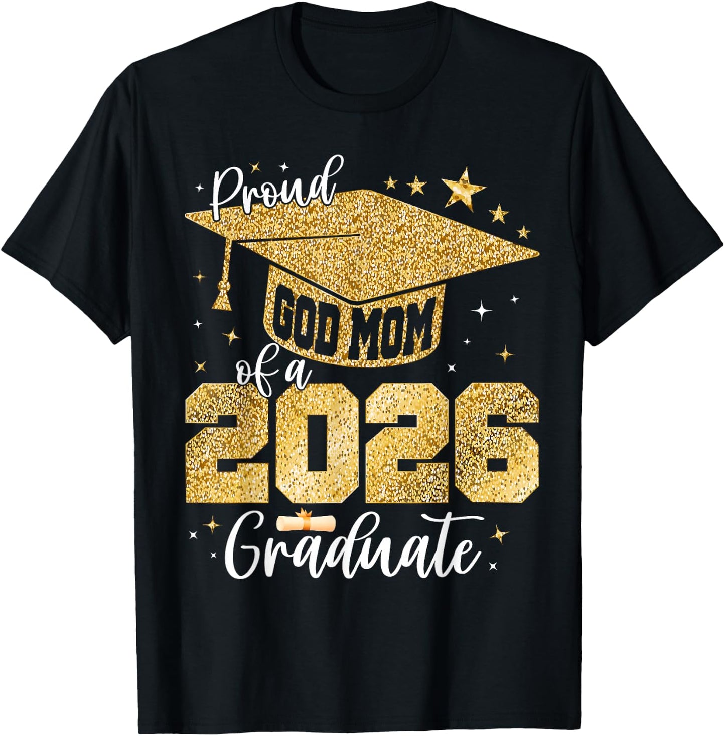 Proud GodMom of a Class of 2026 Graduate Senior Graduation T-Shirt - T-Shirt | Black