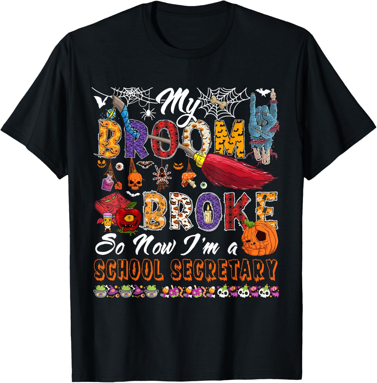 My Broom Broke So Now I'm A School Secretary Halloween Witch T-Shirt - T-Shirt | Black