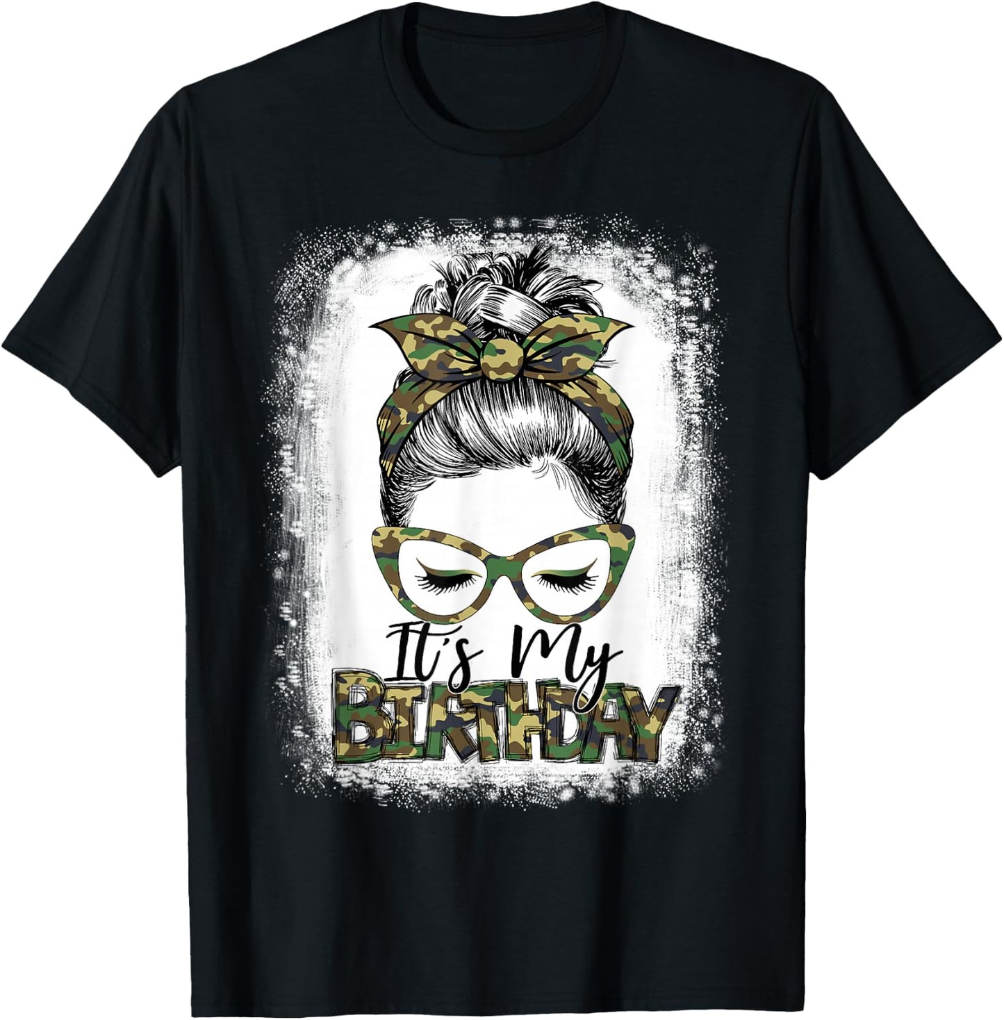 Bleached Messy Hair Bun Women Camouflage It's My Birthday T-Shirt - T-Shirt | Black