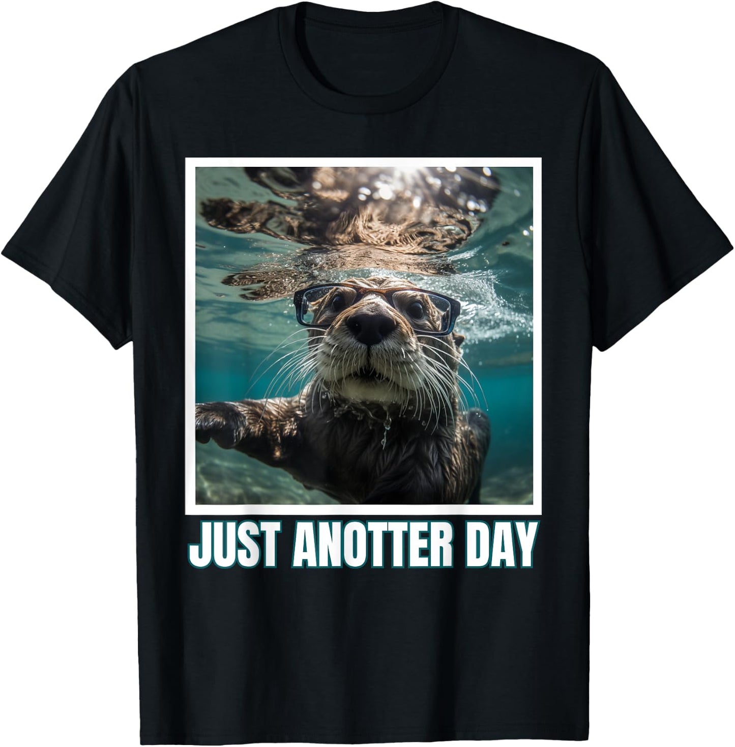 Just Anotter Day for Otter Lover Wordjoke funny T-Shirt - T-Shirt | Black