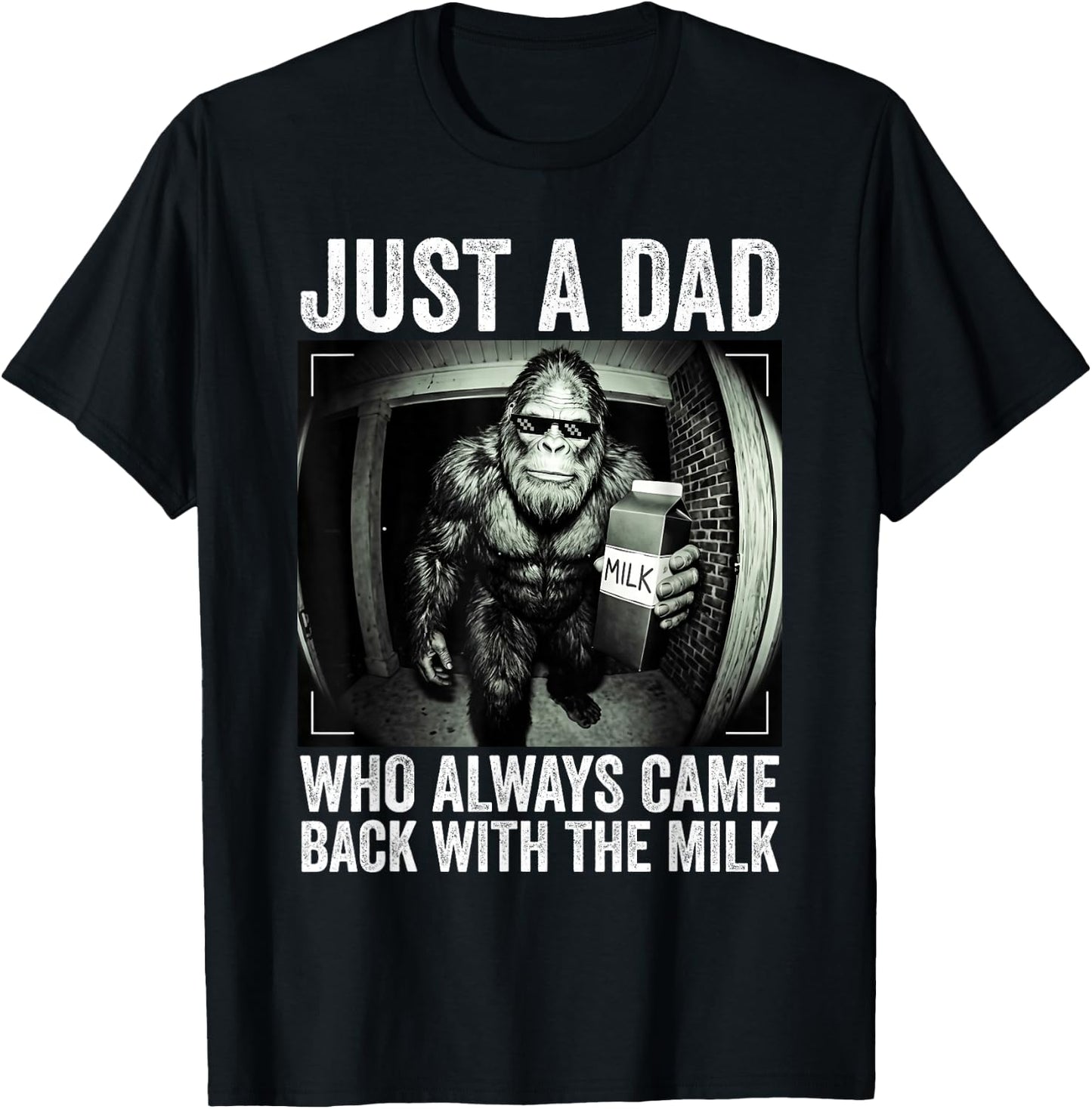 Just A Dad Who Always Came Back with The Milk Father's Day T-Shirt - T-Shirt | Black
