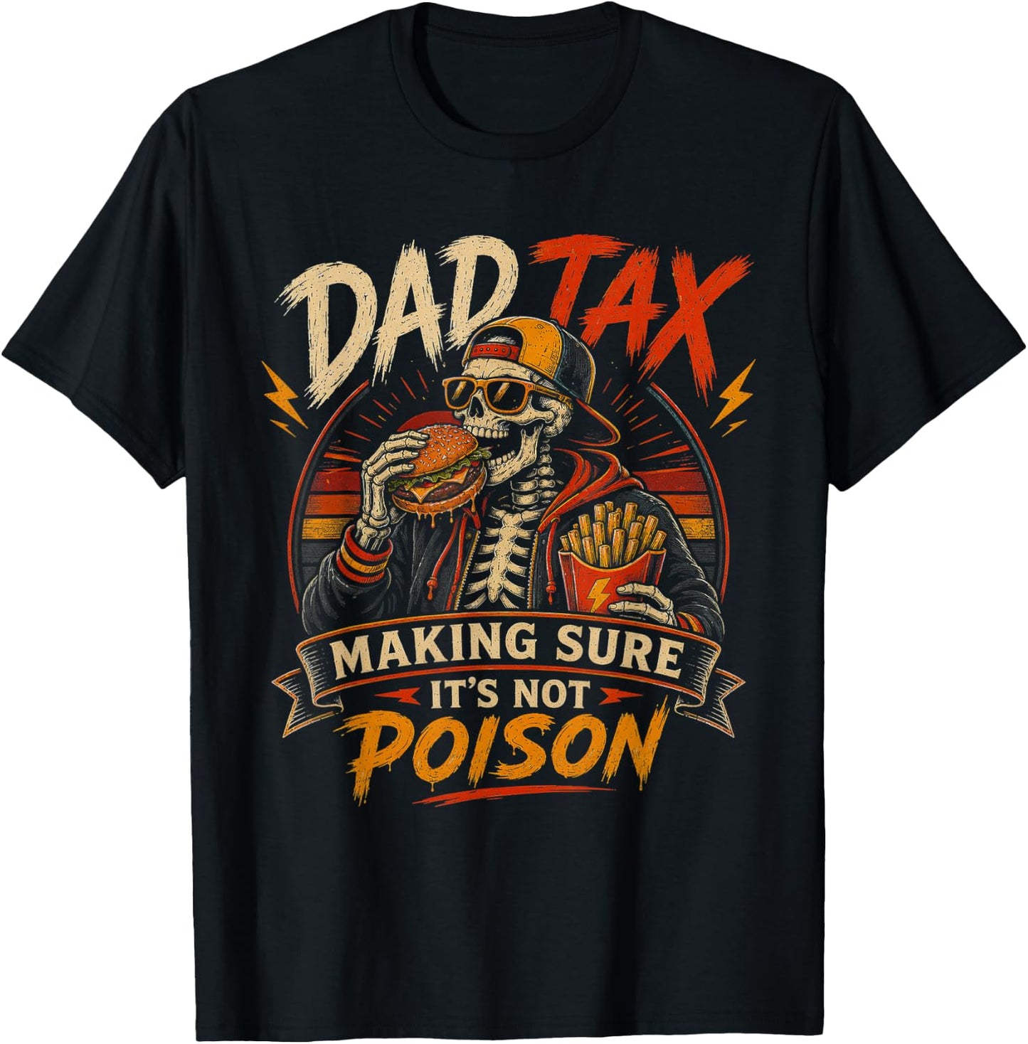 Dad Tax Making Sure It's Not Poison Skeleton Fathers Day Men T-Shirt - T-Shirt | Black