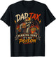 Dad Tax Making Sure It's Not Poison Skeleton Fathers Day Men T-Shirt - T-Shirt | Black