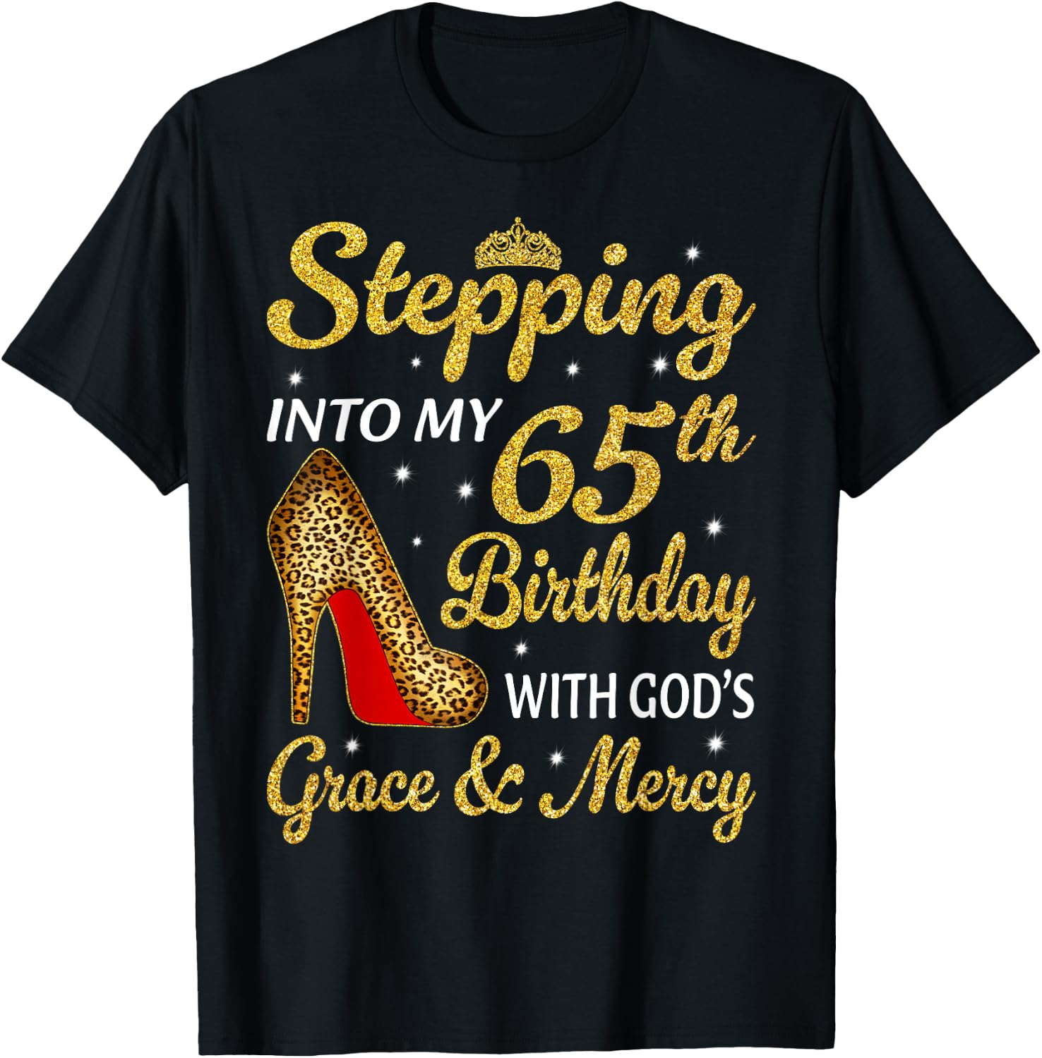 Stepping Into My 65th Birthday Women Leopard High Heel T-Shirt - T-Shirt | Black