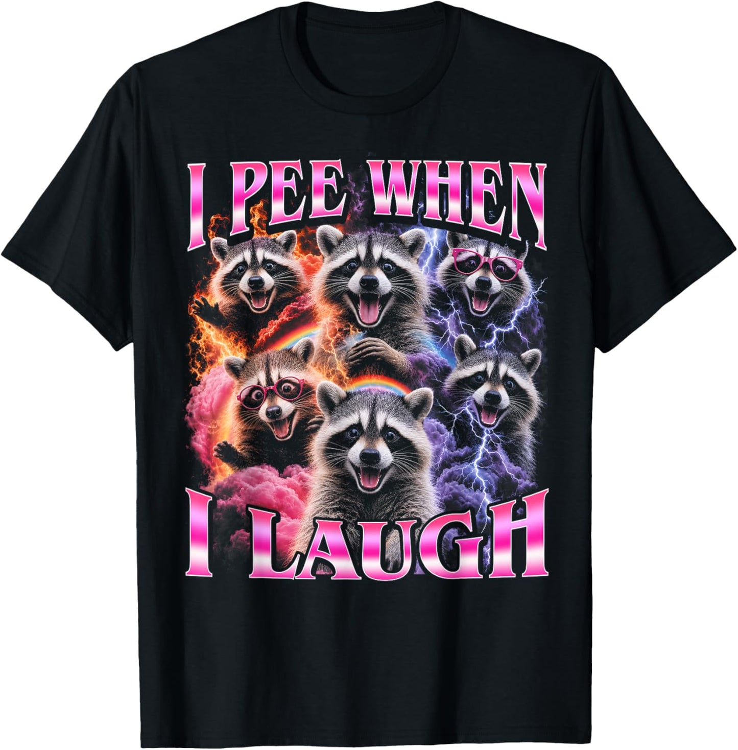 I Pee When I Laugh Funny Bootleg Raccoon Men Women T-Shirt - T-Shirt | Black