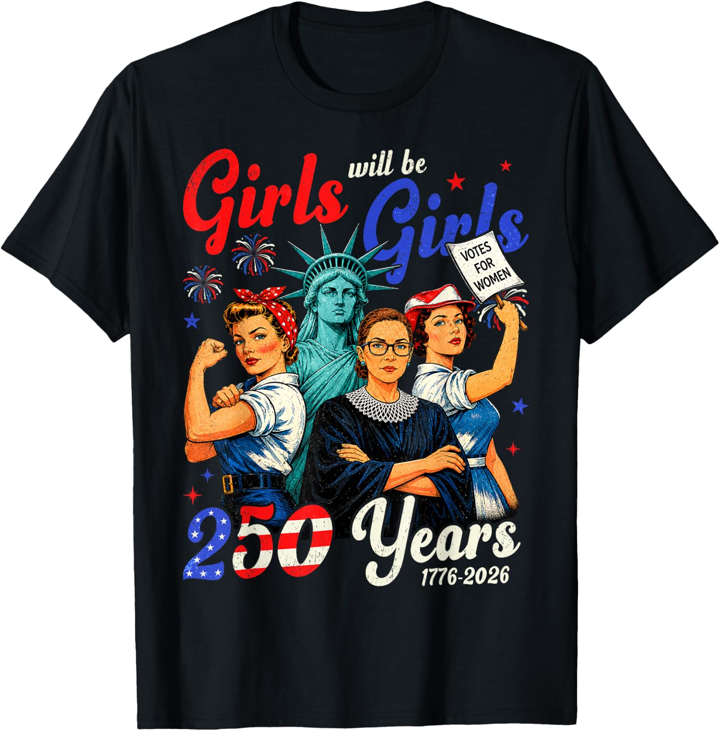 Girl Will Be Girls 250 Years America 4th of July USA Women T-Shirt - T-Shirt | Black