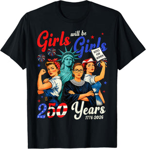 Girl Will Be Girls 250 Years America 4th of July USA Women T-Shirt - T-Shirt | Black