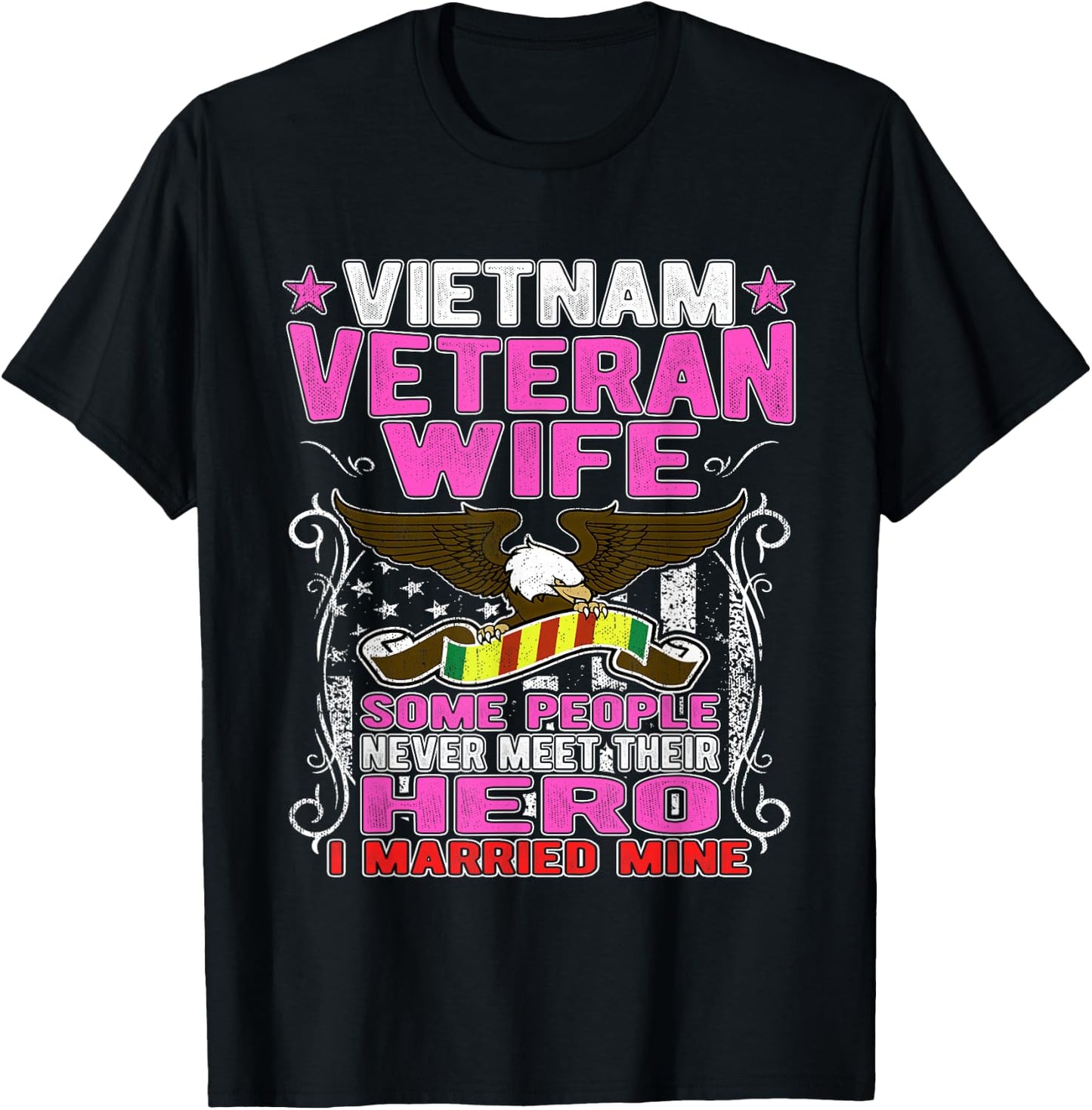 Some People Never Meet Their Hero Vietnam Veteran Wife Shirt T-Shirt - T-Shirt | Black