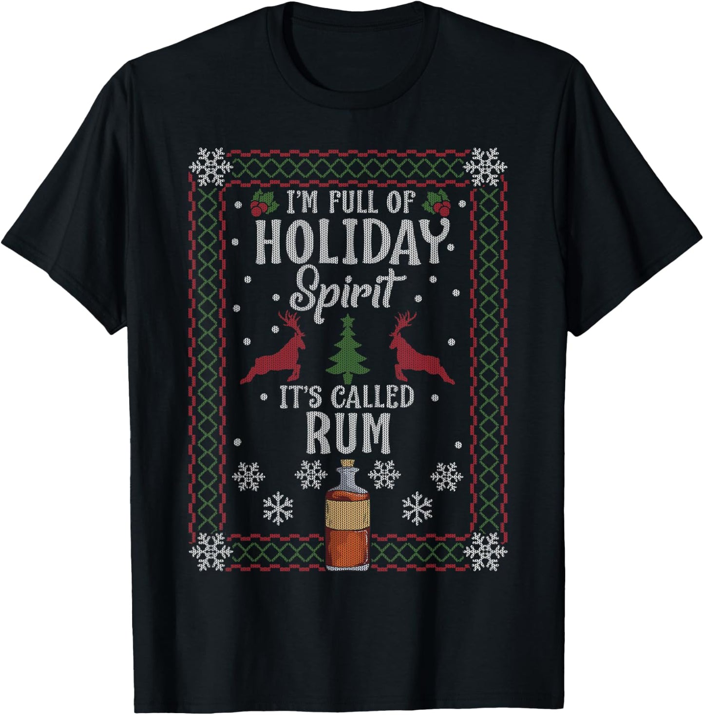 Christmas Gift I’M FULL OF HOLIDAY SPIRIT It's Called Rum T-Shirt - T-Shirt | Black