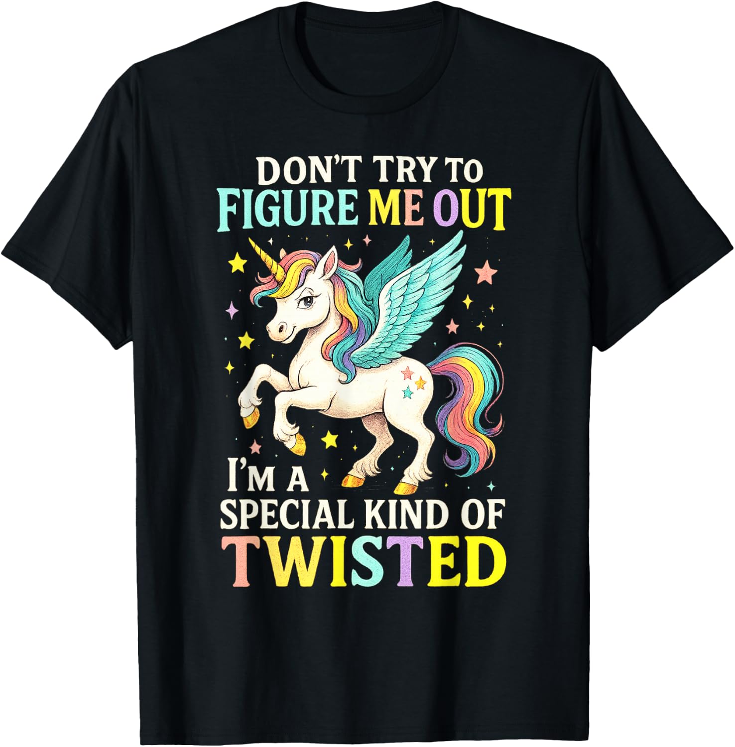 Don't Try to Figure Me Out I'm a Special Kind of Twisted T-Shirt - T-Shirt | Black