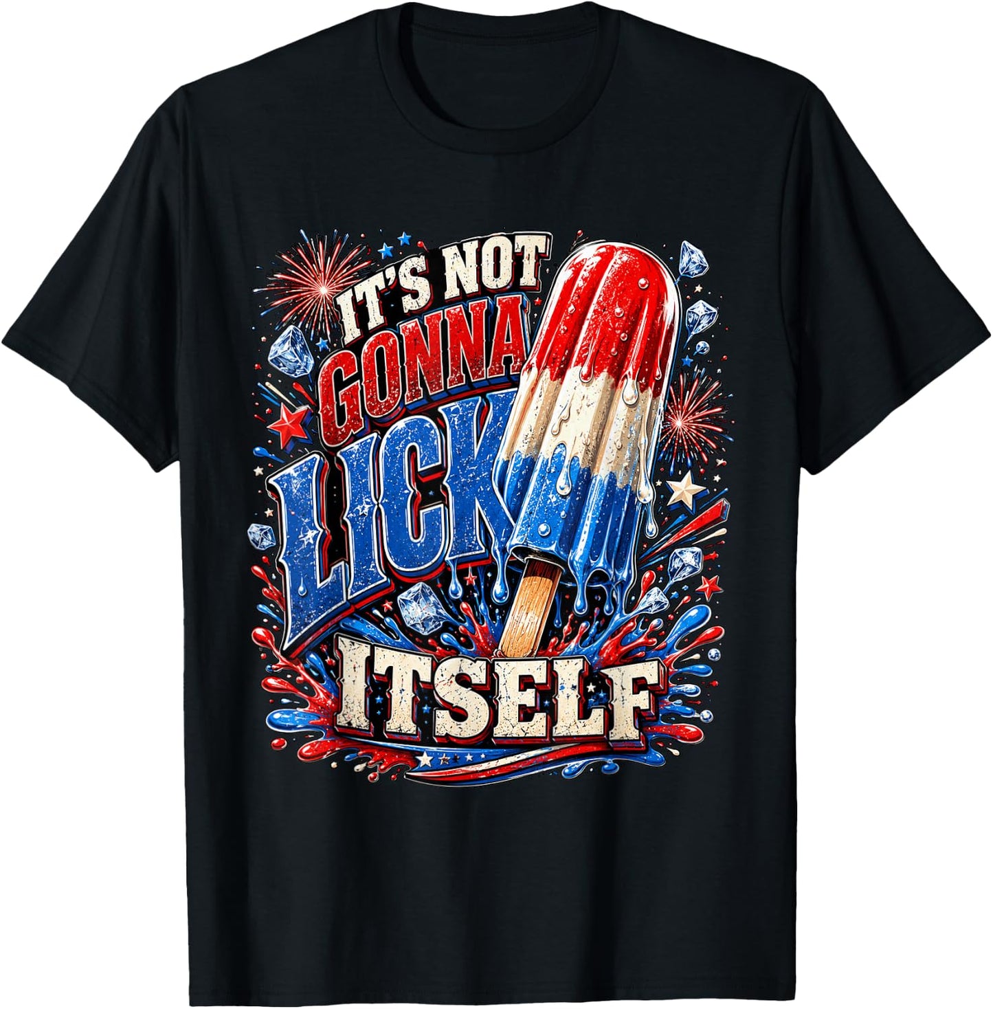 USA It’s Not Gonna Lick Itself Funny Popsicle 4th of July T-Shirt - T-Shirt | Black