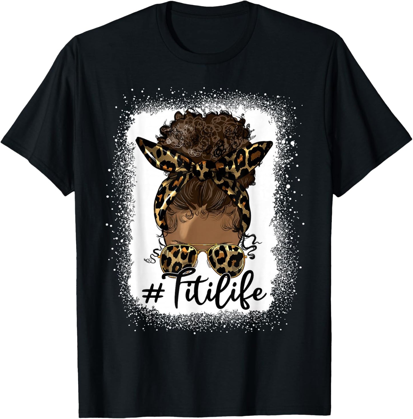 Titi Life Black Women Afro Messy Bun Leopard Mother's Day T-Shirt - T-Shirt | Black