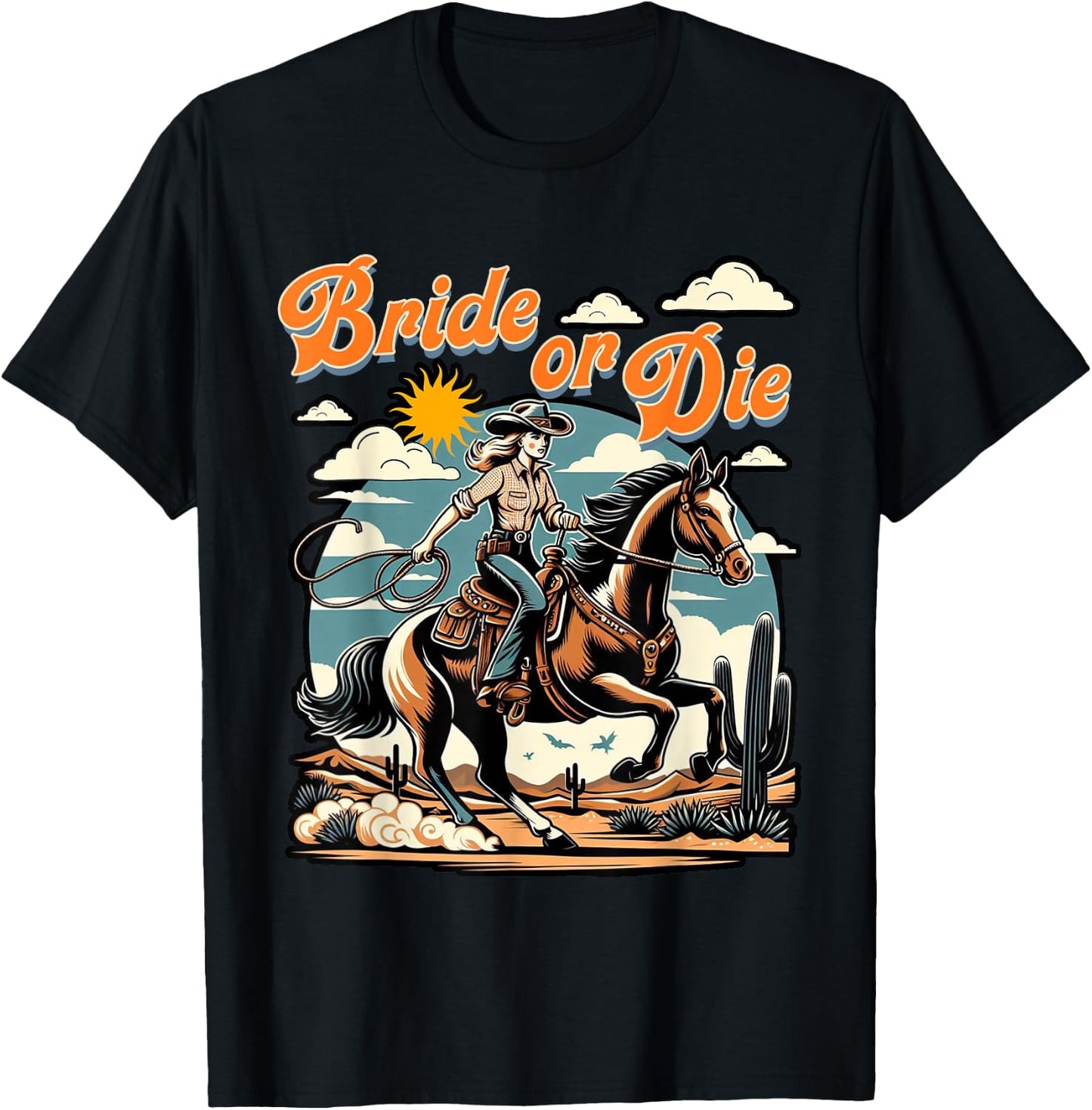 Bachelorette 1950s Cowgirl Bride Or Die Western Bach Party T-Shirt - T-Shirt | Black