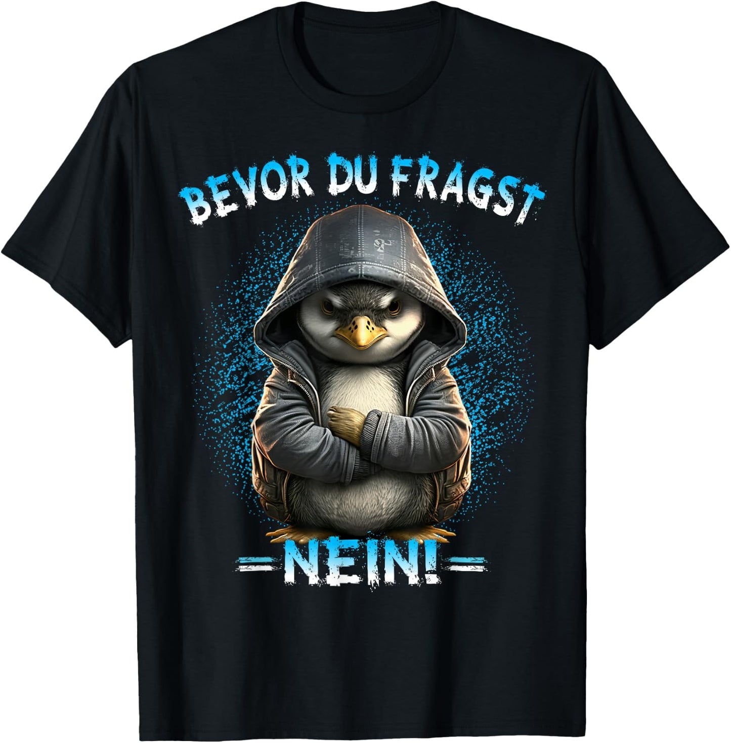 Before Du Fragst Nein! Funny Penguin Sarcasm , black T-Shirt - T-Shirt | Black