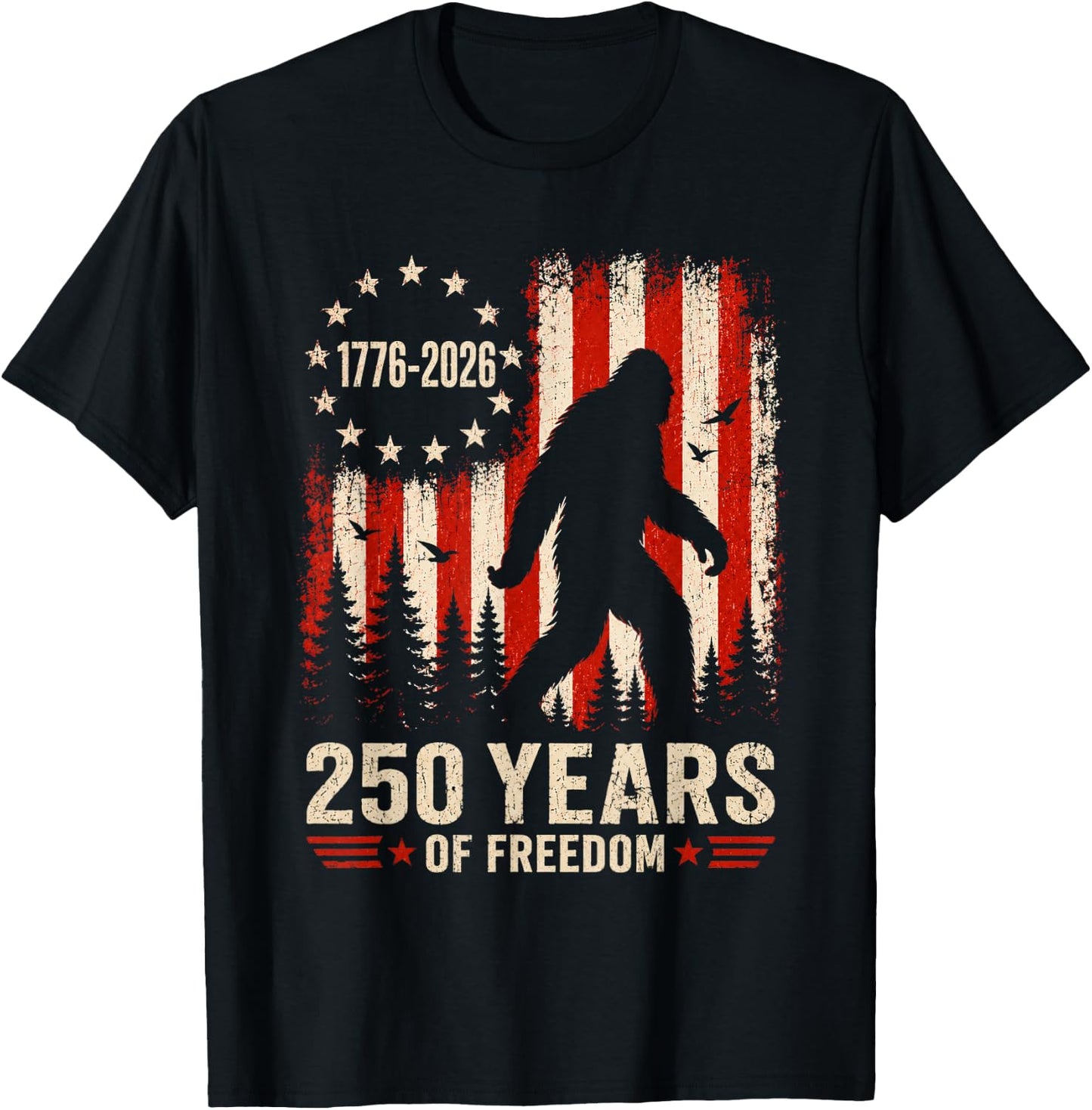 250 Years of Freedom Bigfoot 250th Anniversary 4th of July T-Shirt - T-Shirt | Black