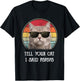 Funny Cat Shirt Retro Tell Your Cat I Said Pspsps T-Shirt - T-Shirt | Black