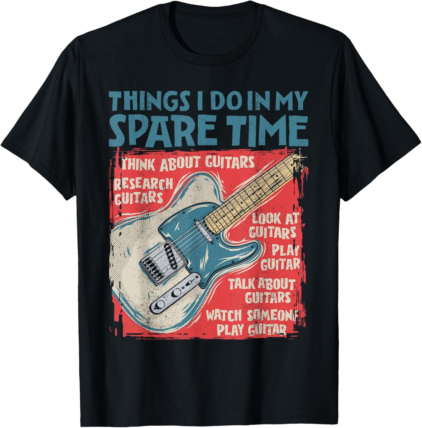 Guitar Things I Do in My Spare Time Funny Electric Guitarist T-Shirt - T-Shirt | Black