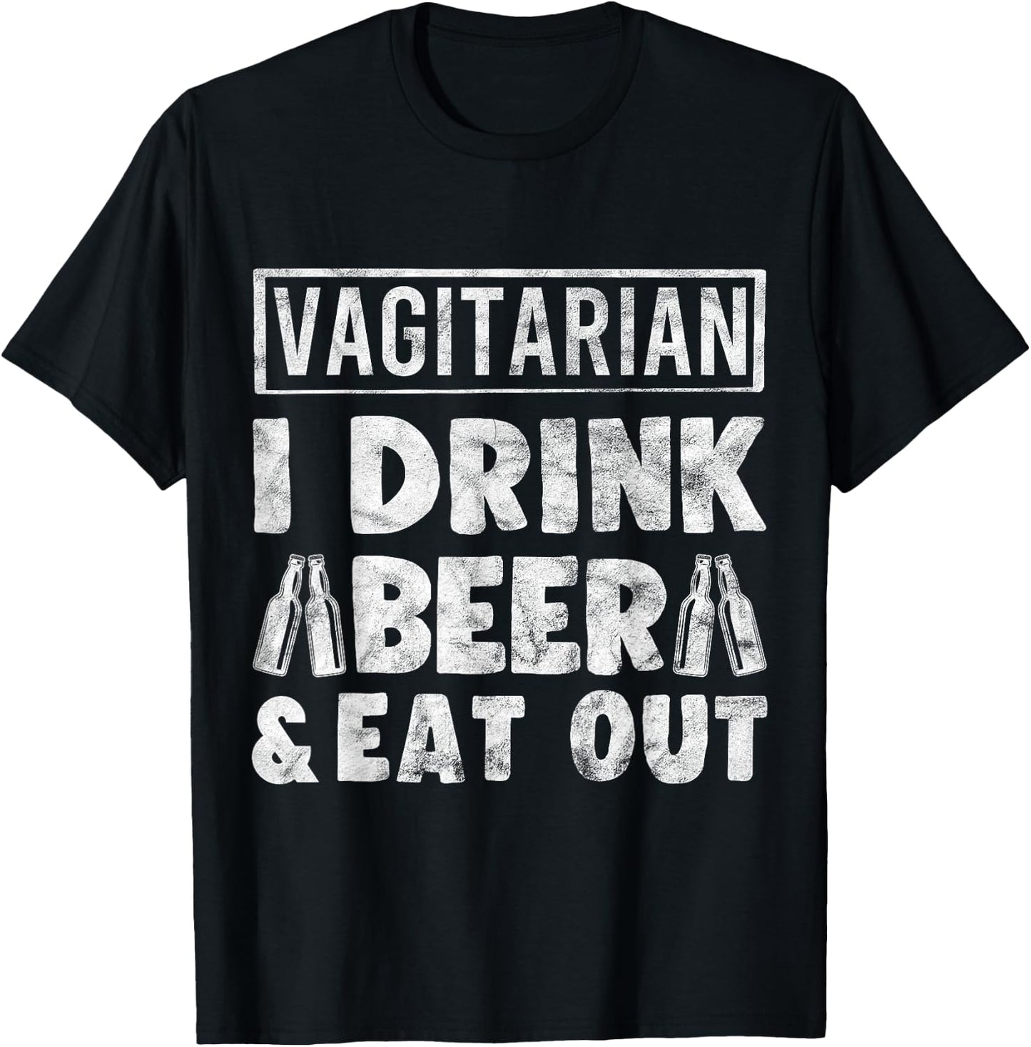 Vagitarian Drink Beer and Eat Out Funny Humor Gift T-Shirt - T-Shirt | Black
