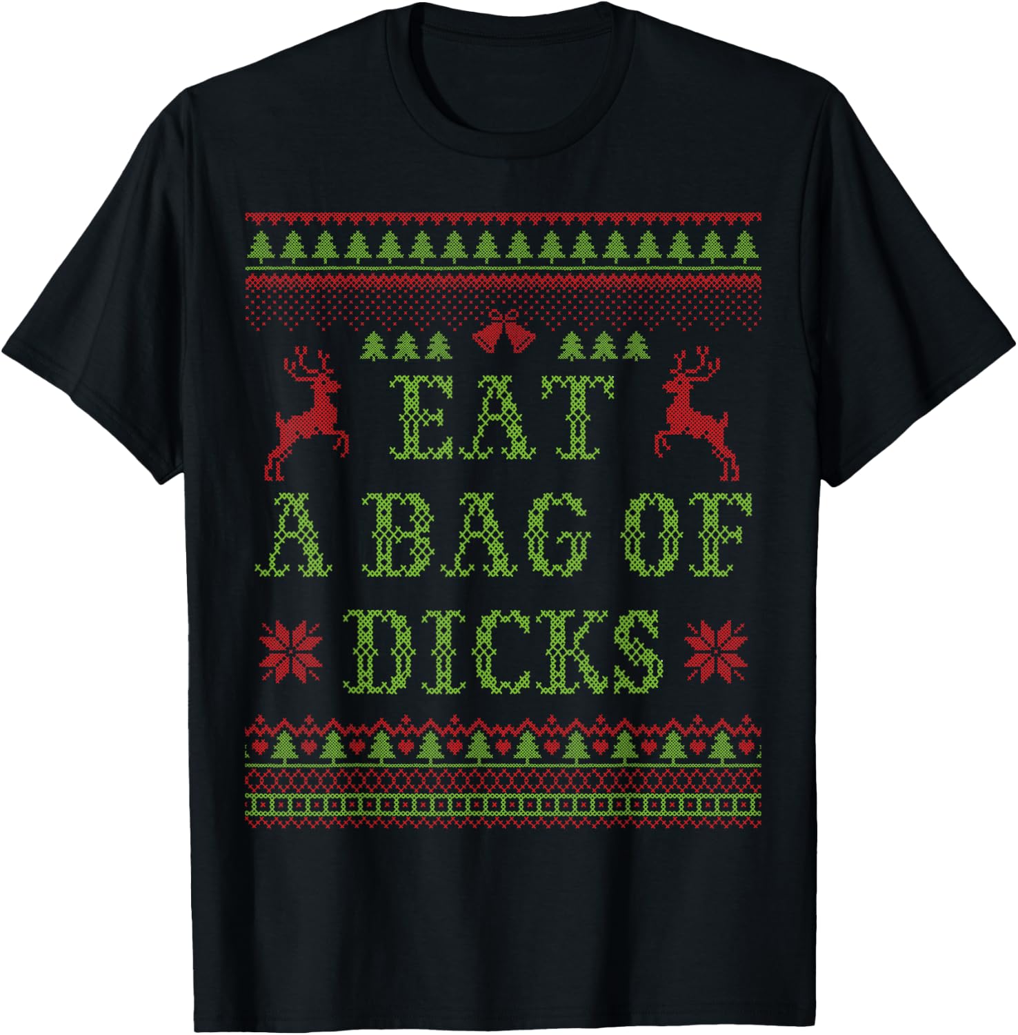 Eat a Bag of Dicks Tacky & Ugly Christmas Party ABX003 T-Shirt - T-Shirt | Black