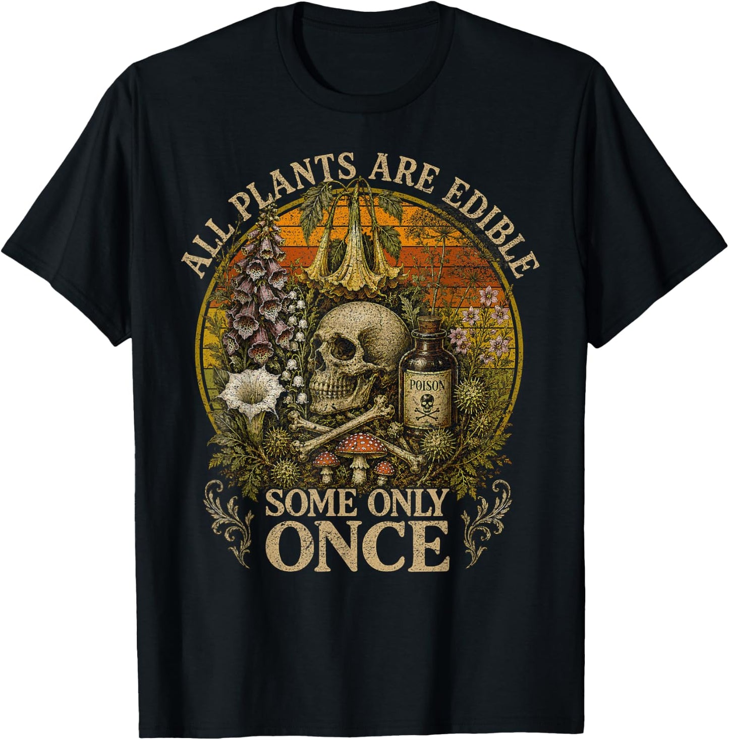 All Plants are Edible Some Only Once Funny Men Women T-Shirt - T-Shirt | Black