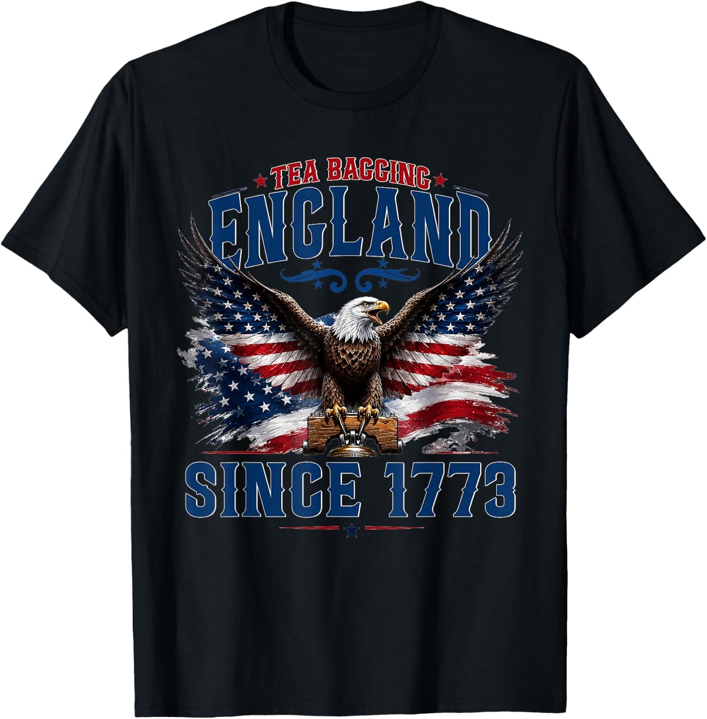 Tea Bagging England Since 1773 Patriotic Eagle 4th of July T-Shirt - T-Shirt | Black