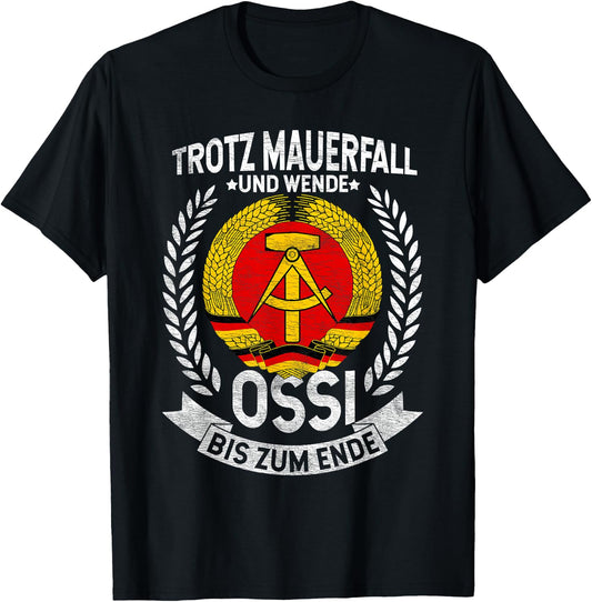 Trotz Mauerfall Und Wende Ossi Bis Zum Ende Ossi Fan T-Shirt - T-Shirt | Black