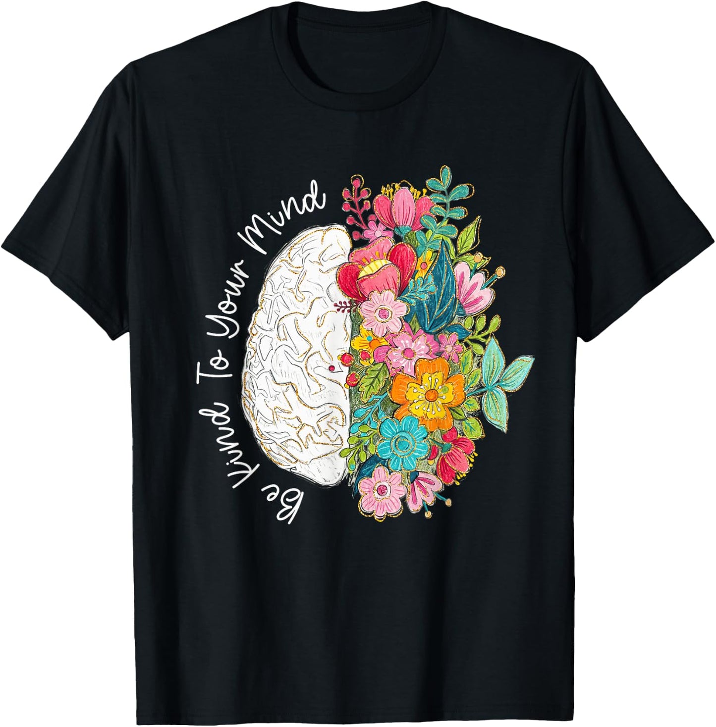 to Your Mind Be Kind Mental Health Awareness Floral Brain T-Shirt - T-Shirt | Black