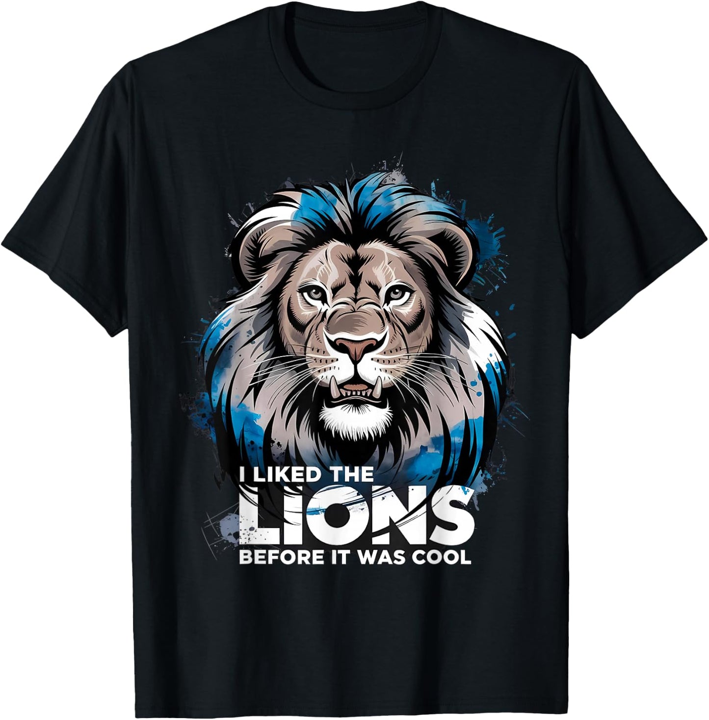 I Liked The Lions Before It Was Cool T-Shirt - T-Shirt | Black