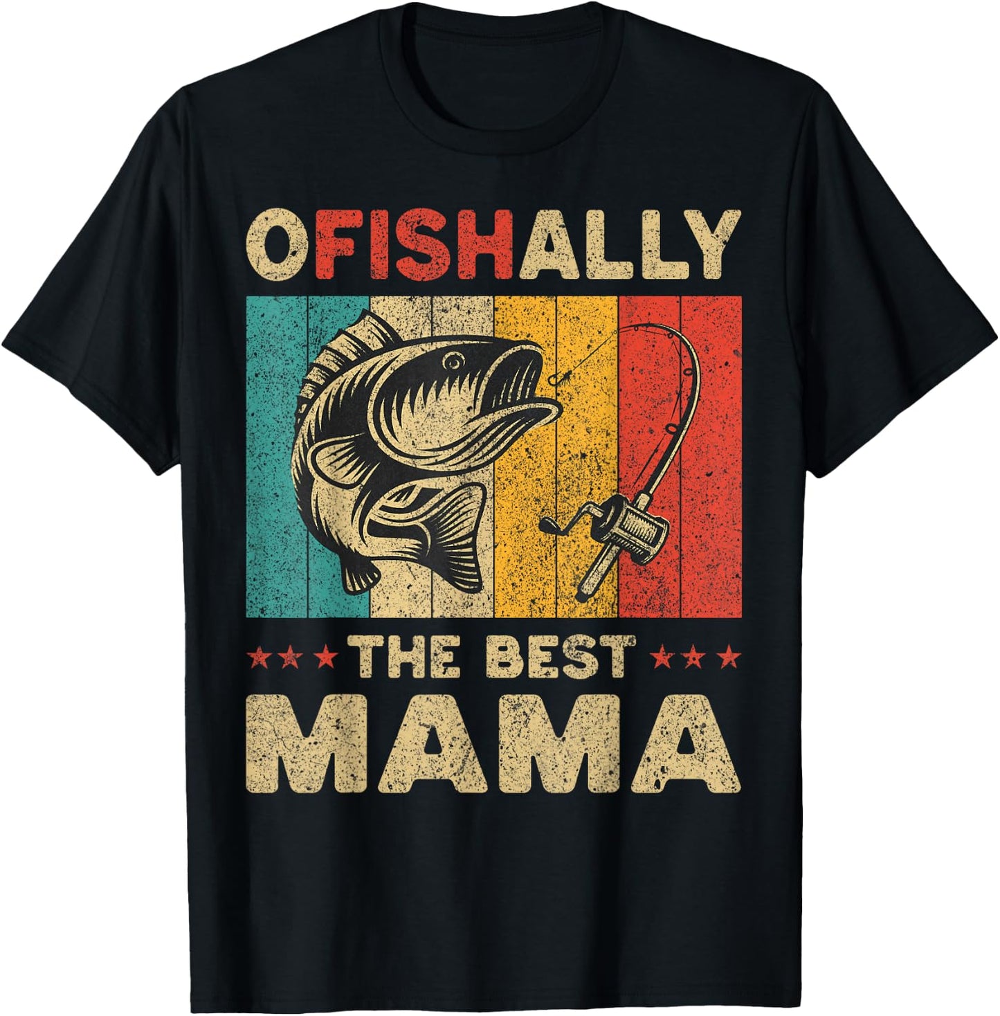 Father's Day Funny Fishing Ofishally The Best Mama T-Shirt - T-Shirt | Black