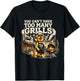 BBQ Dog Dad You Can't Have Too Many Grills Master Barbecue T-Shirt - T-Shirt | Black