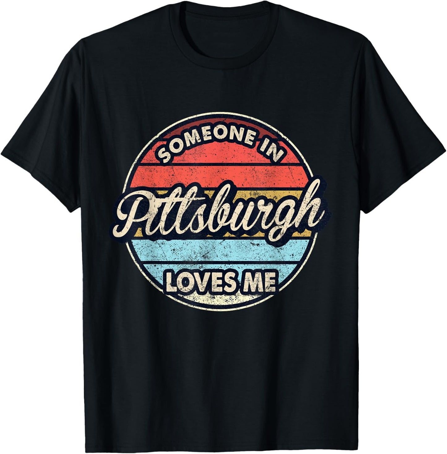 Someone In Pittsburgh Loves Me City US USA T-Shirt - T-Shirt | Black