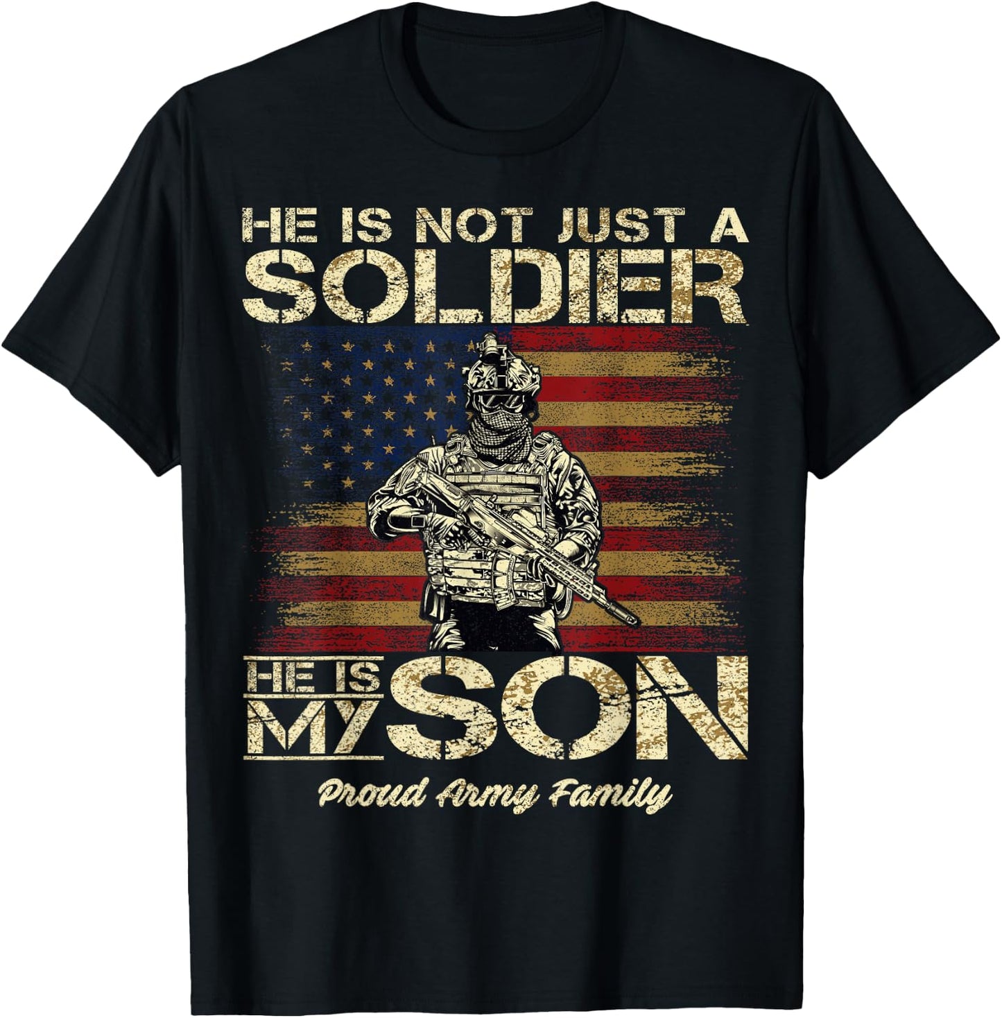 Proud Army Family He is Not Just A Soldier He is My Son T-Shirt - T-Shirt | Black