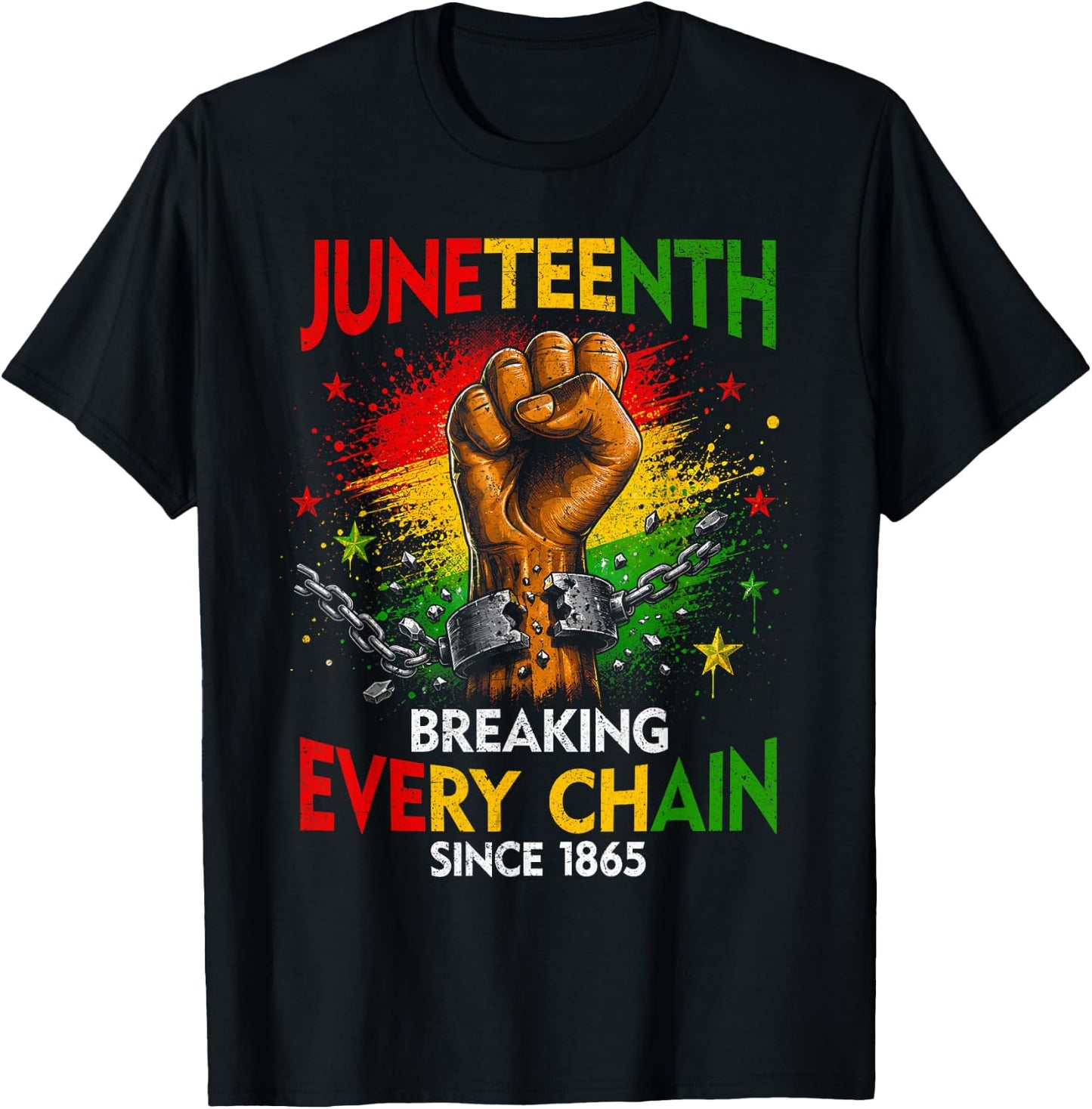 Breaking Every Chain Since 1865 Black Women Men Juneteenth T-Shirt - T-Shirt | Black