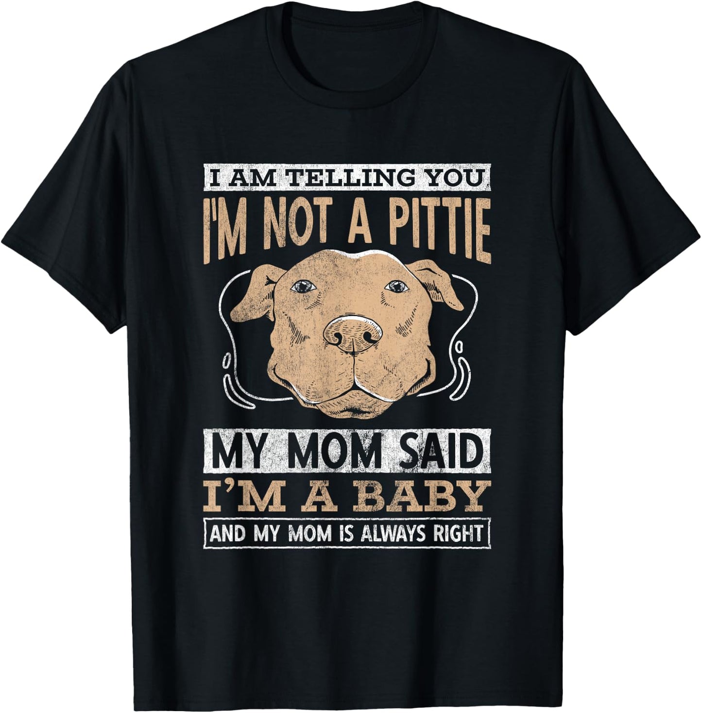Pet Dog I Am Telling You I Am Not A Pittie Pitbull T-Shirt - T-Shirt | Black