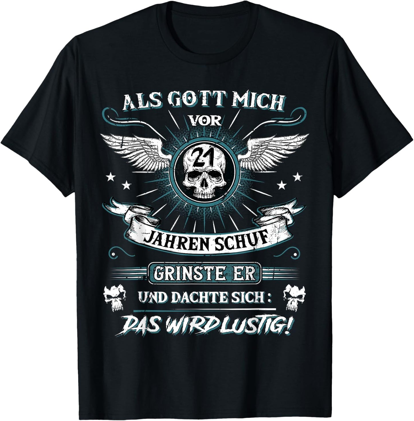 with German Text "Als Gott mich vor 21 Jahren schuf er grinste er 21st Birthday", black T-Shirt - T-Shirt | Black