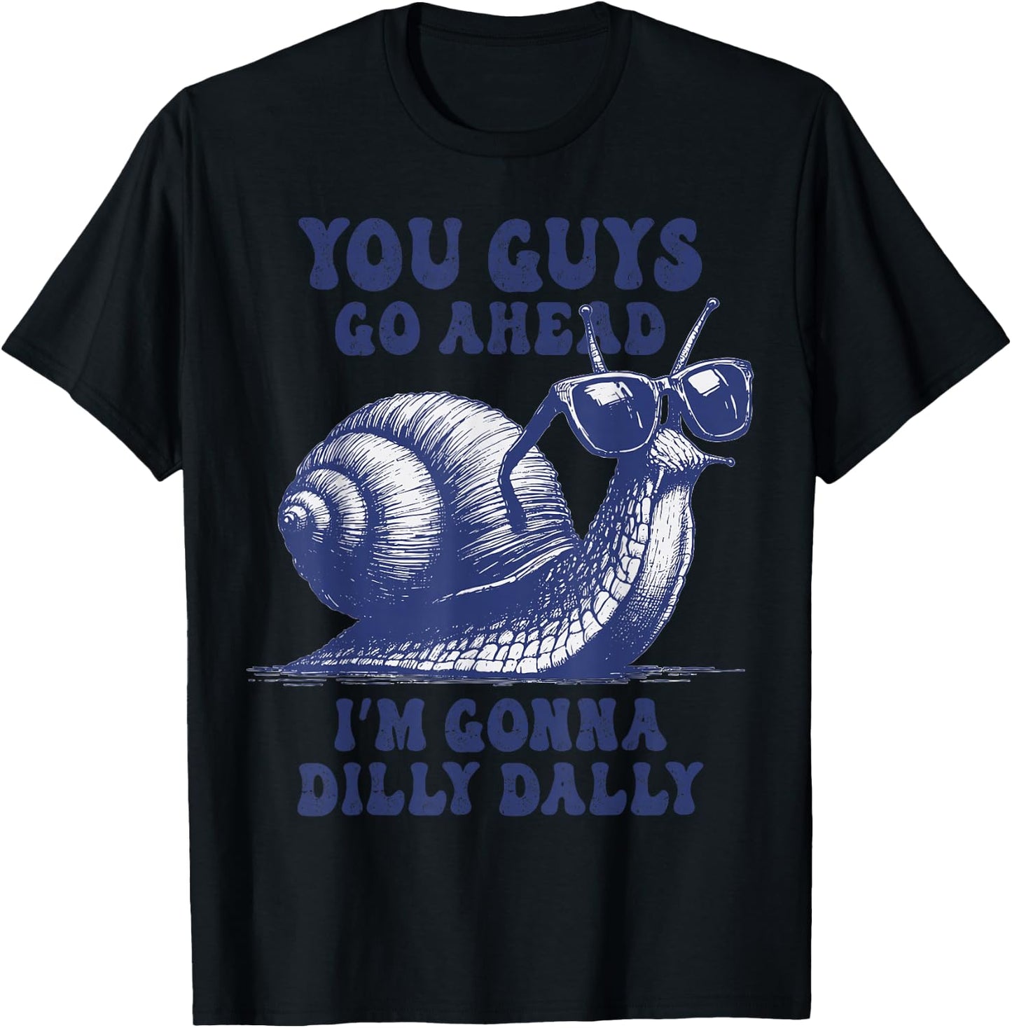 You Guys Go Ahead I'm Gonna Dilly Dally Sarcastic Snail Kids T-Shirt - T-Shirt | Black