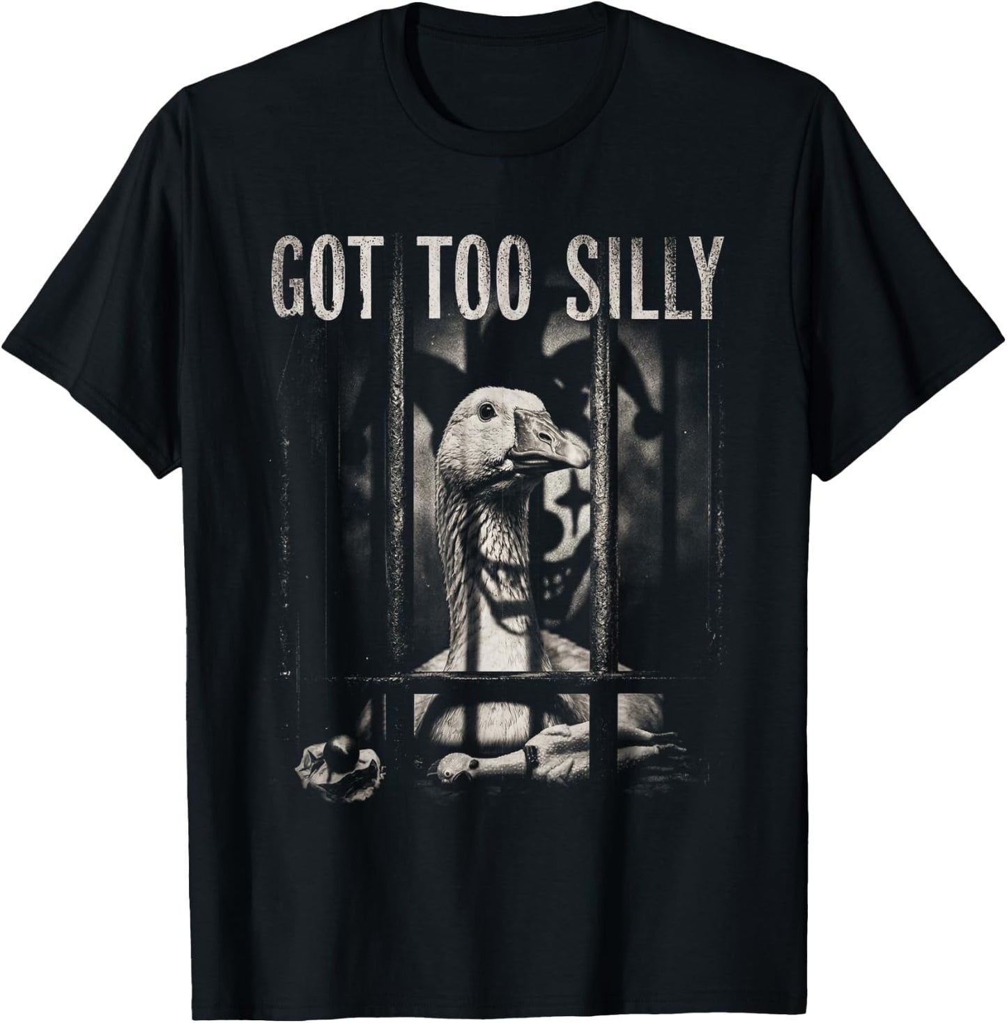 Funny Goose Prison Meme Got Too Silly Goose T-Shirt - T-Shirt | Black