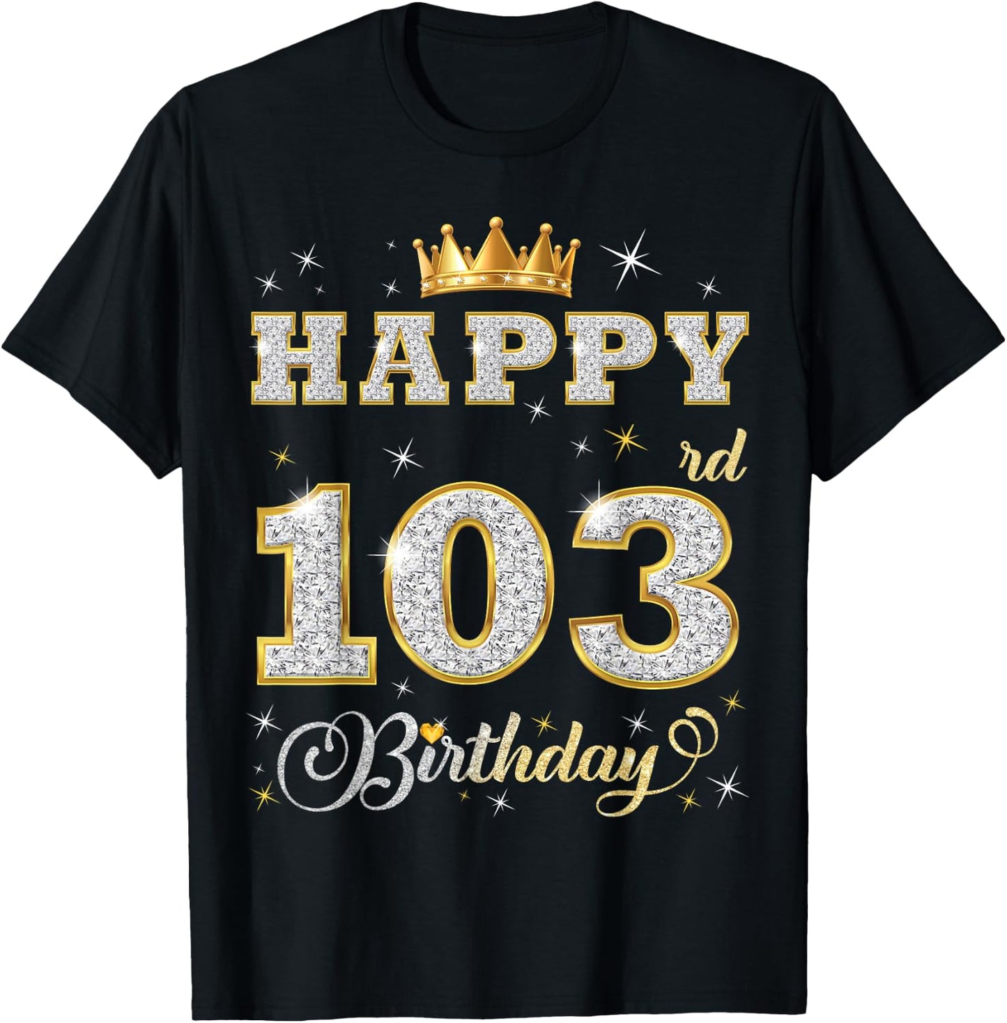 Happy 103rd Birthday 103 Years Old Women Men Birthday Party T-Shirt - T-Shirt | Black