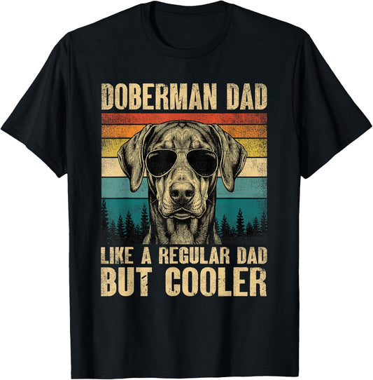 Doberman Dad Like A Regular Daddy But Cooler Vintage T-Shirt - T-Shirt | Black