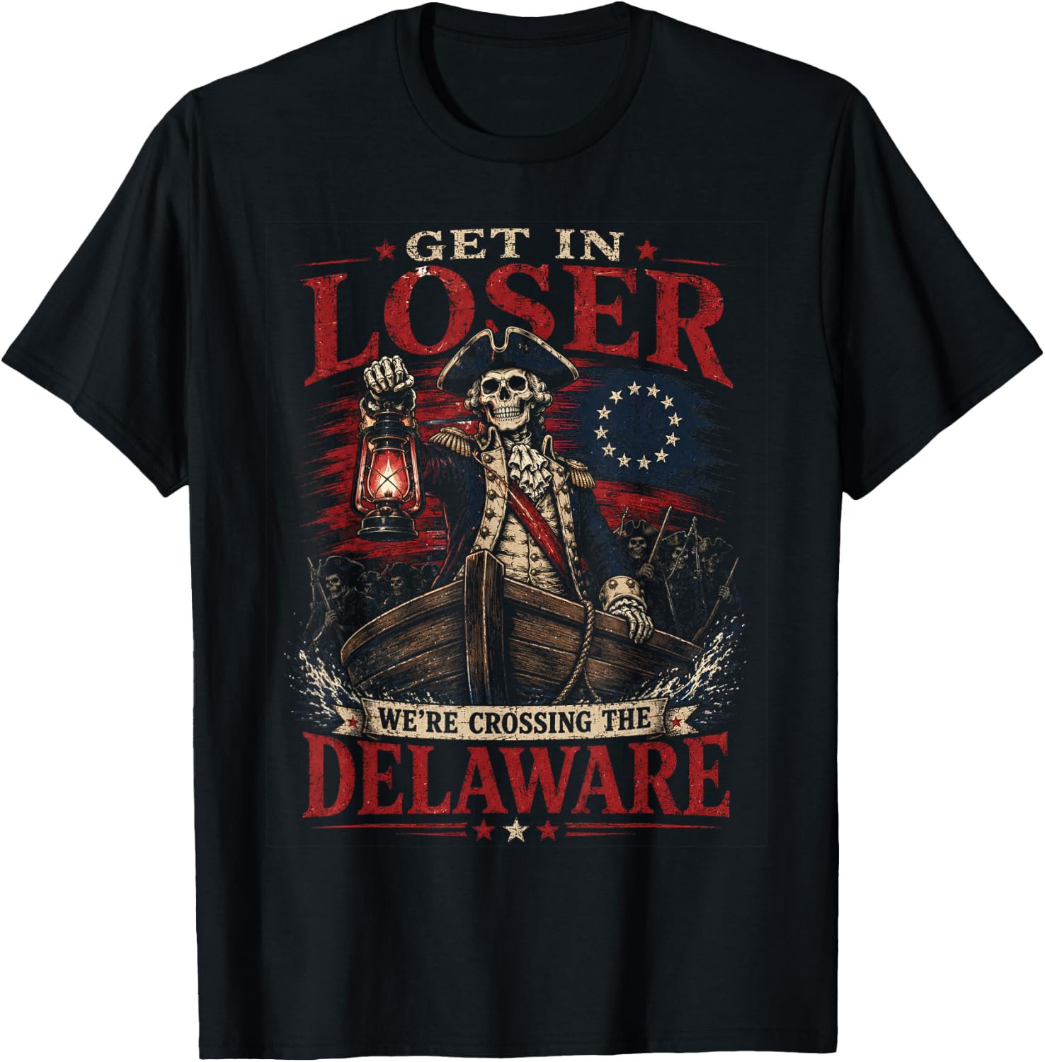 Get in Loser We're Crossing The Delaware Washington Skeleton T-Shirt - T-Shirt | Black