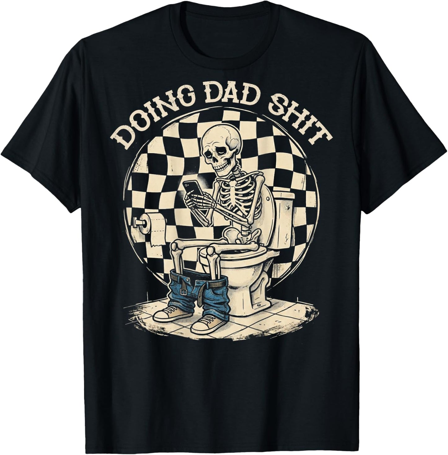 (ON Back) Doing Dad Shit Funny Skeleton Toilet T-Shirt - T-Shirt | Black
